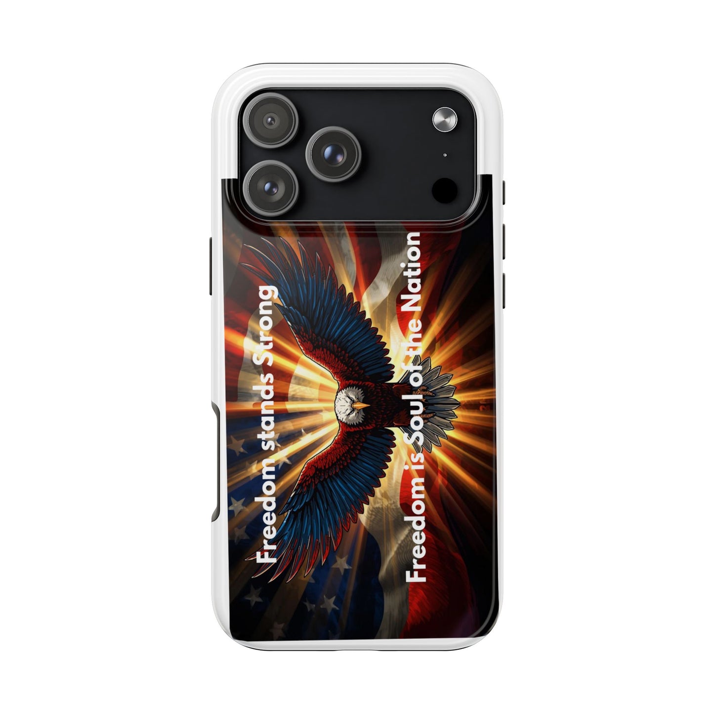 Patriotic Eagle Tough Phone Case — “Freedom Is Soul of the Nation”