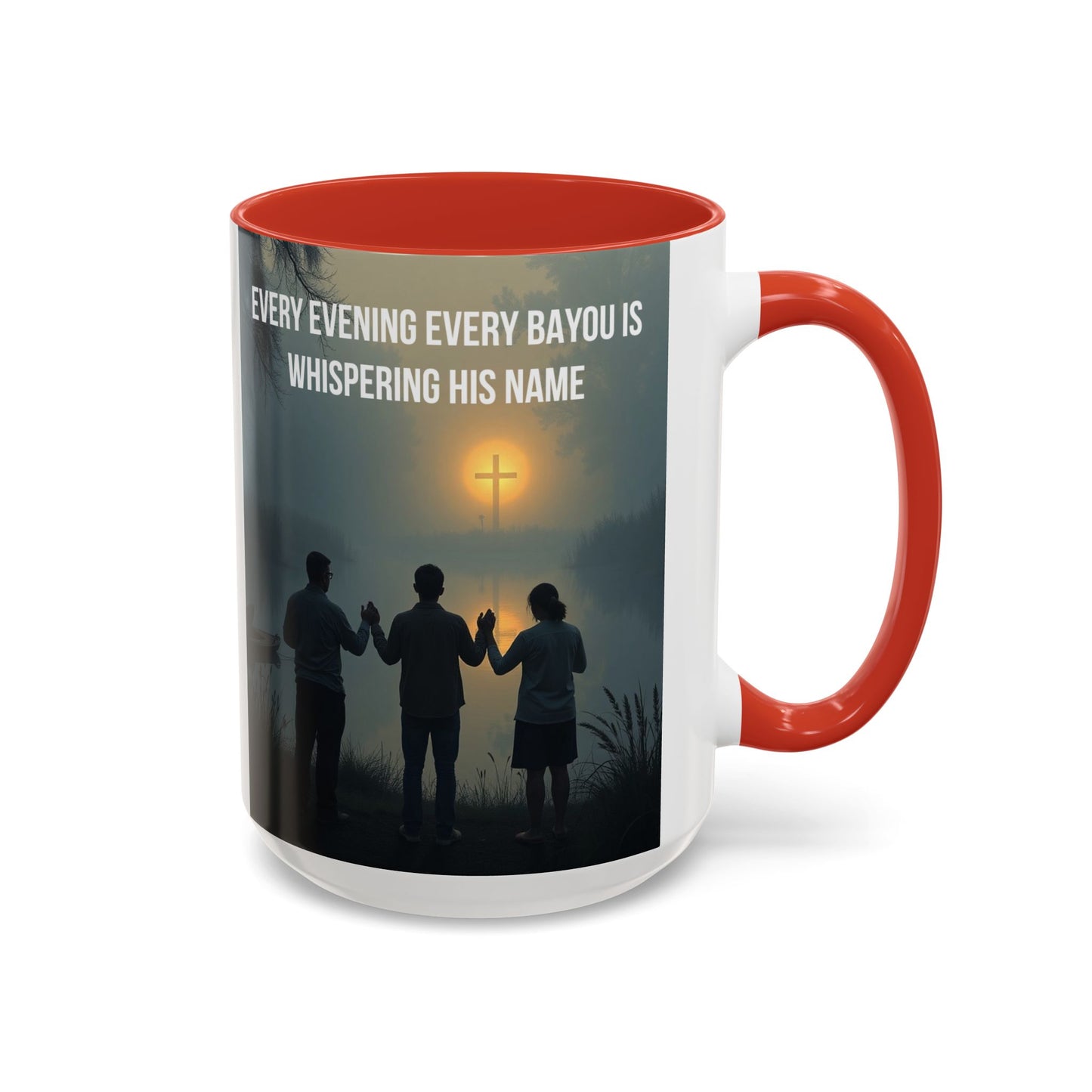 Christian Prayer Coffee Mug - "Every Evening Every Bayou Is Whispering His Name" Accent Mug