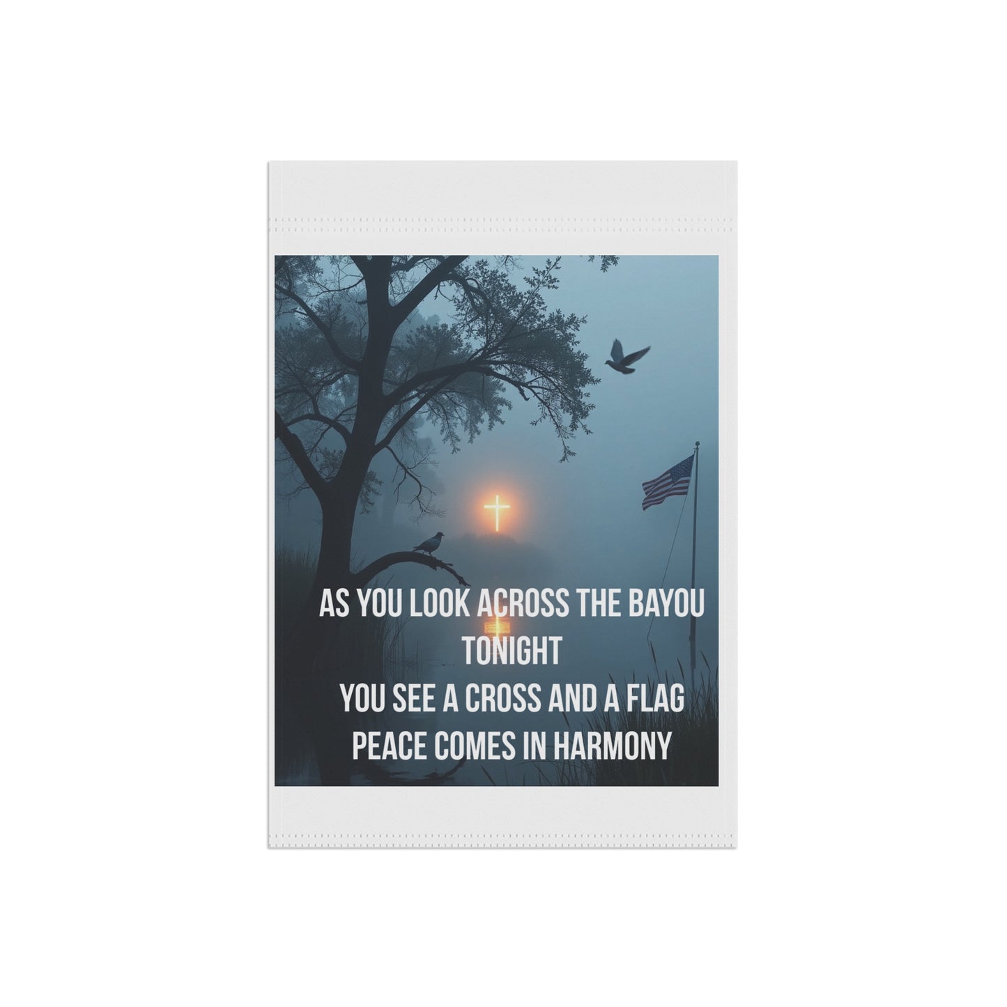 Garden Flag — "As You Look Across the Bayou Tonight" Cross & Flag Memorial Design