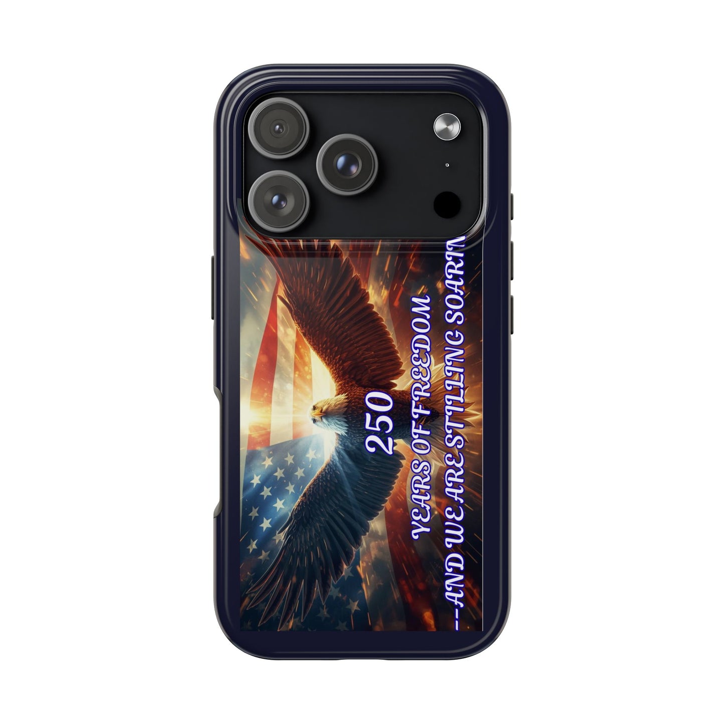 Patriotic Eagle Phone Case — "250 Years of Freedom" Durable Protective Case