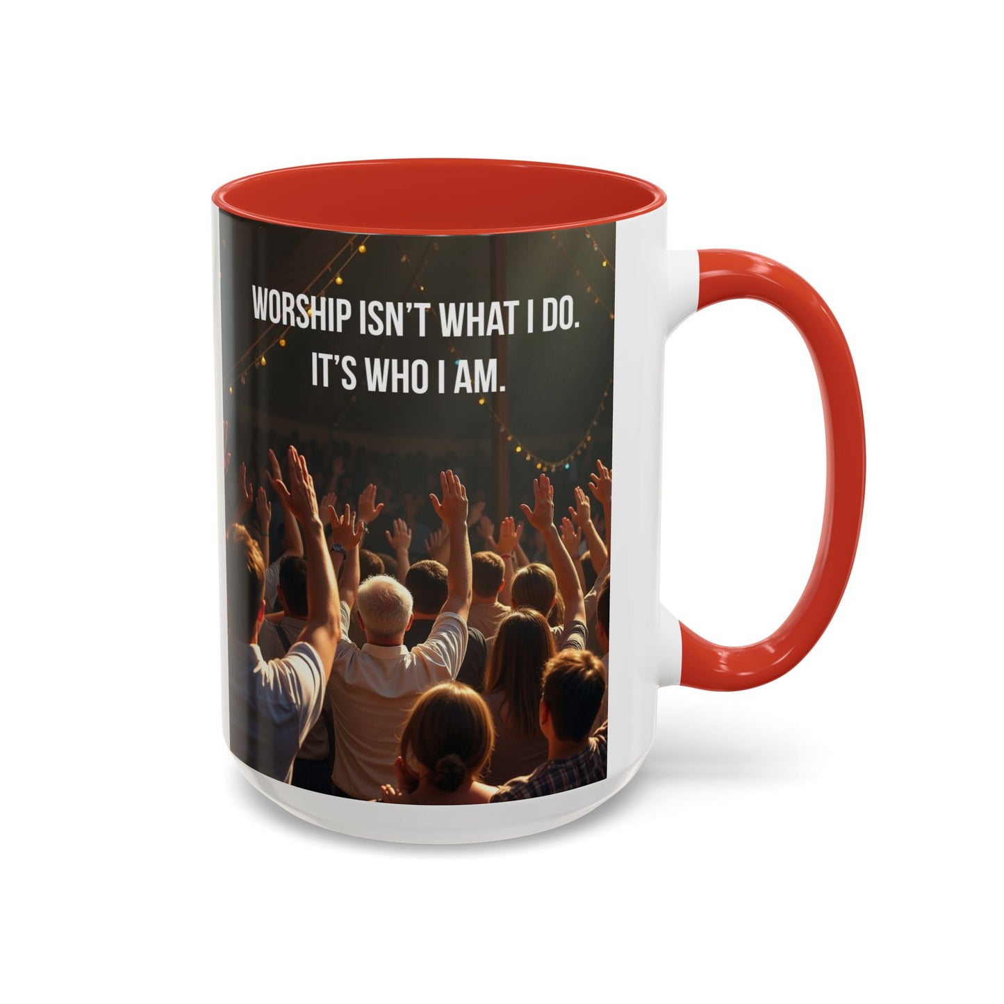 Worship Isn't What I Do — Accent Coffee Mug (11/15oz)