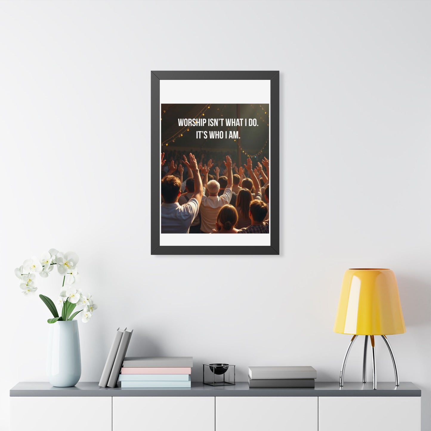 Framed Poster — "Worship Isn't What I Do. It's Who I Am." Inspirational Christian Wall Art