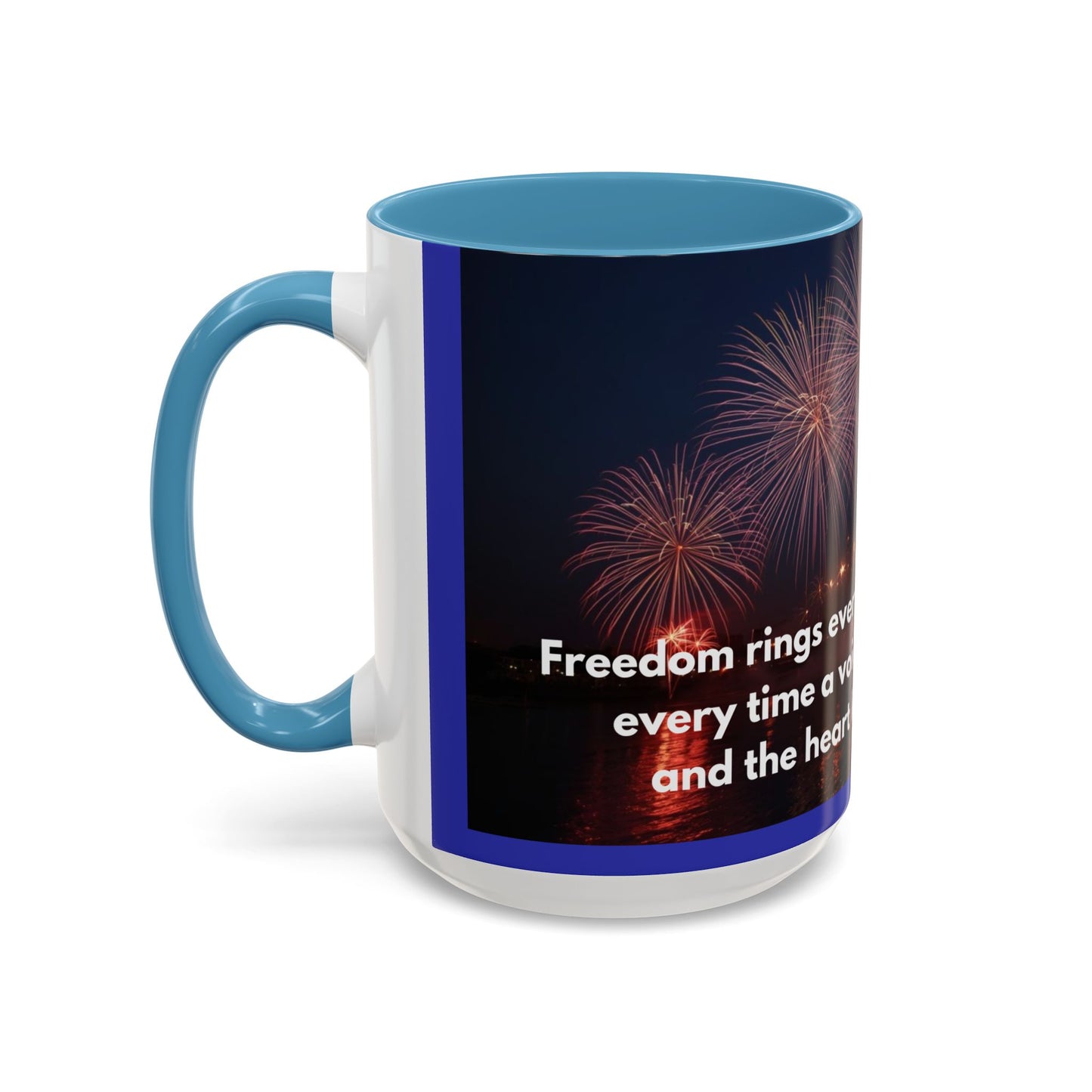 Fireworks Quote Coffee Mug – Inspirational Freedom Verse Accent Mug