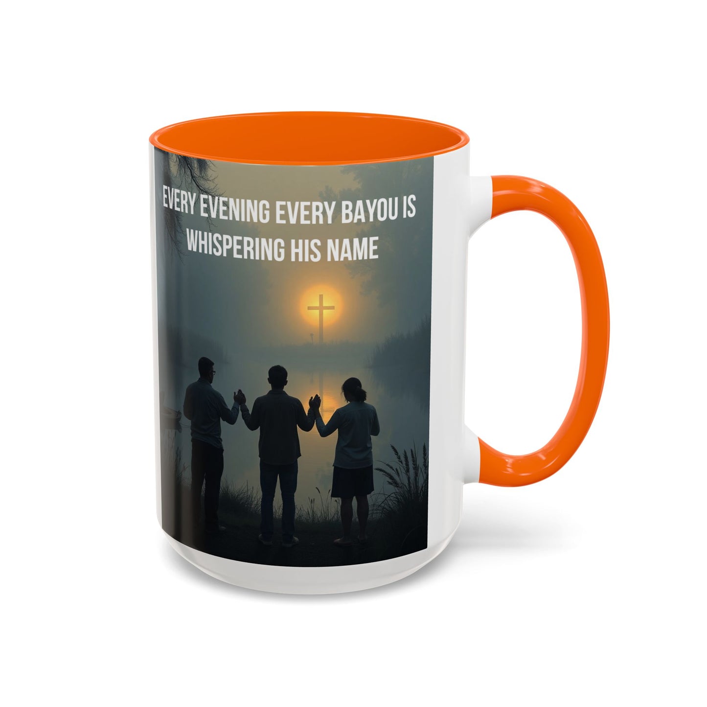 Christian Prayer Coffee Mug - "Every Evening Every Bayou Is Whispering His Name" Accent Mug