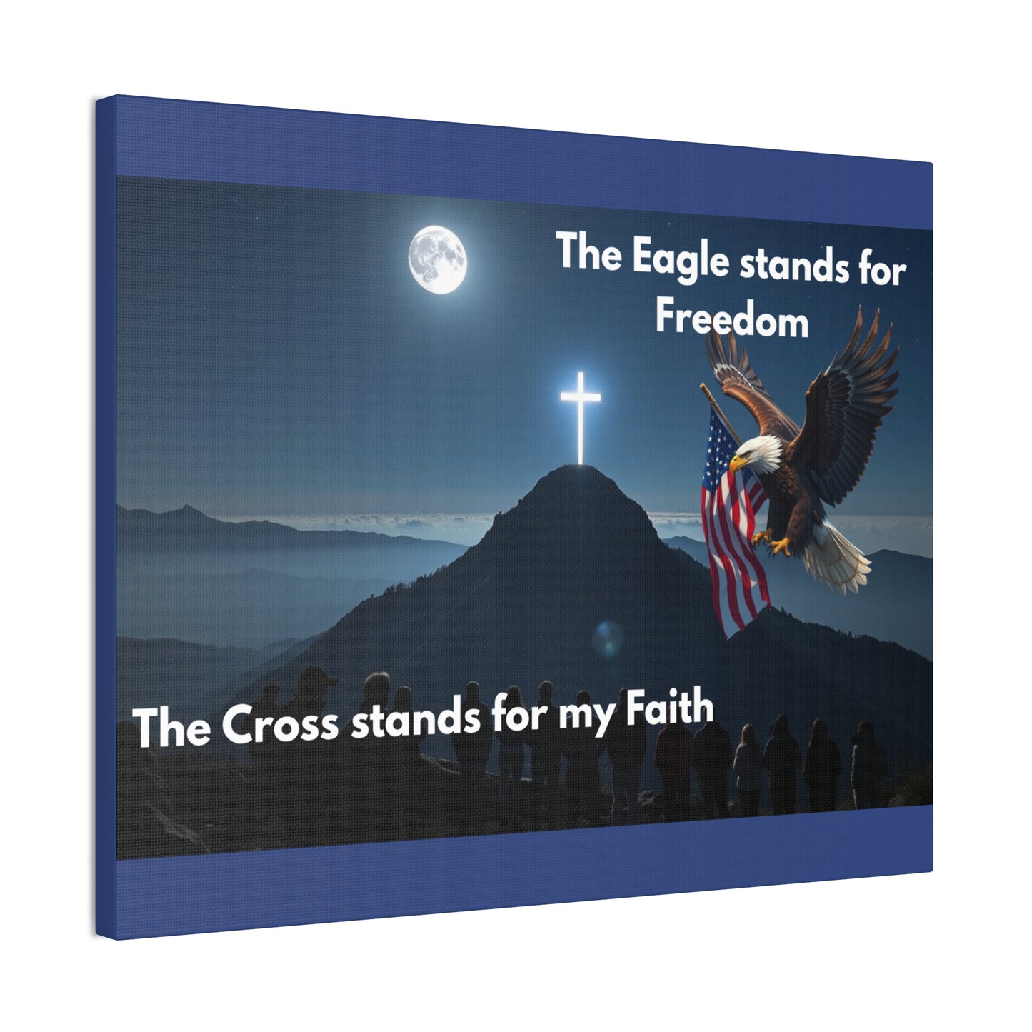 Patriotic Faith Canvas Print – "The Eagle stands for Freedom, The Cross stands for my Faith"