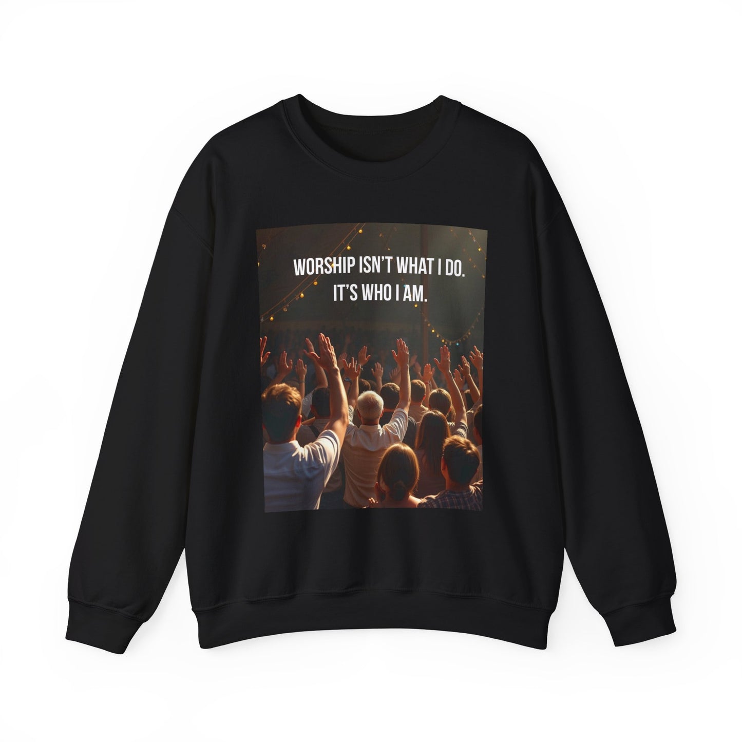 Worship Isn’t What I Do Crewneck Sweatshirt — Christian Concert & Church Worship Pullover