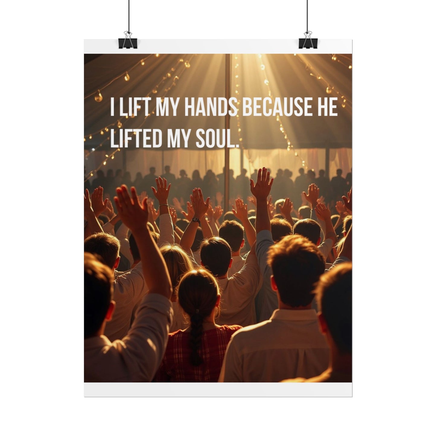 Rolled Poster — "I Lift My Hands Because He Lifted My Soul" Worship Wall Art