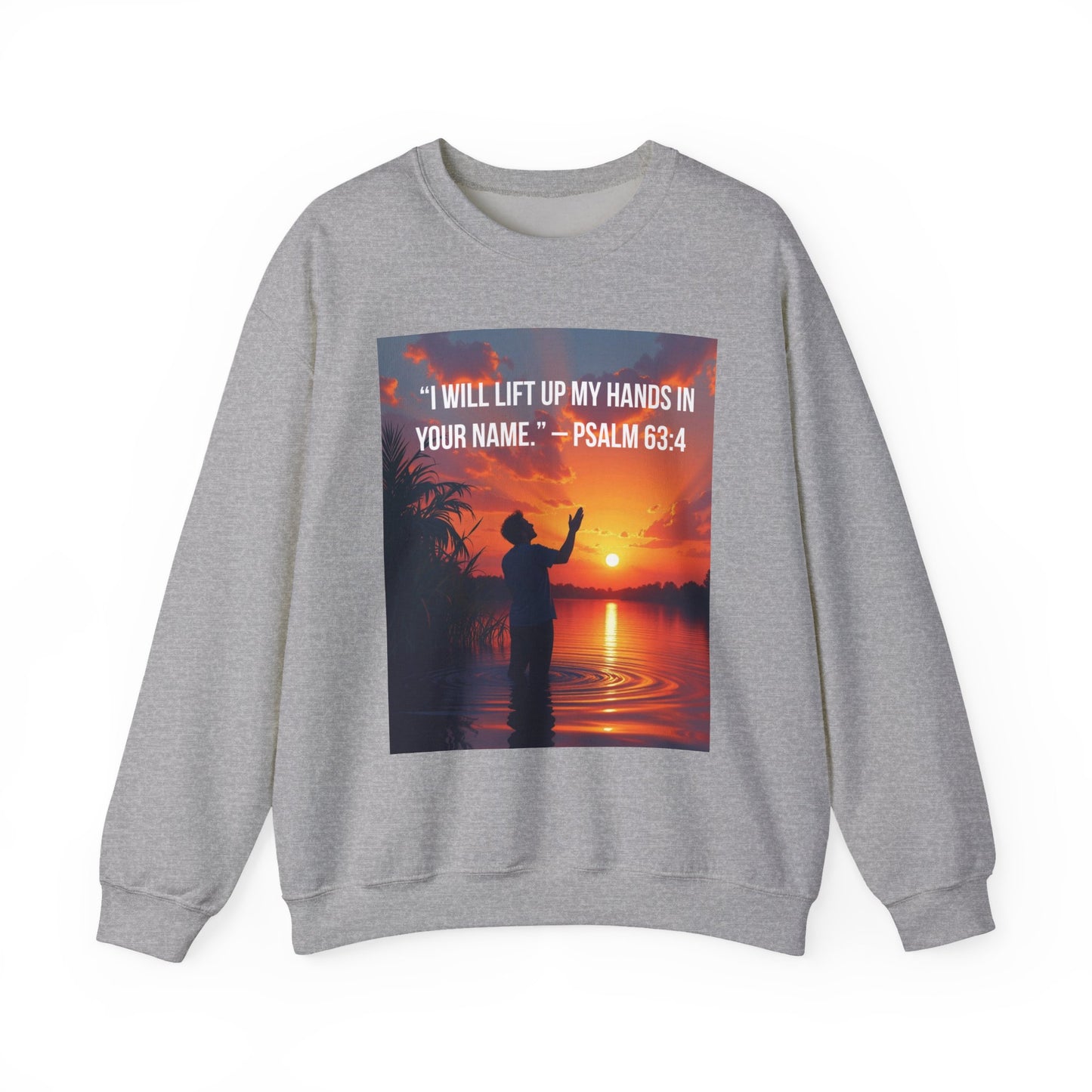 Christian Crewneck Sweatshirt — "I Will Lift Up My Hands in Your Name" (Psalm 63:4)