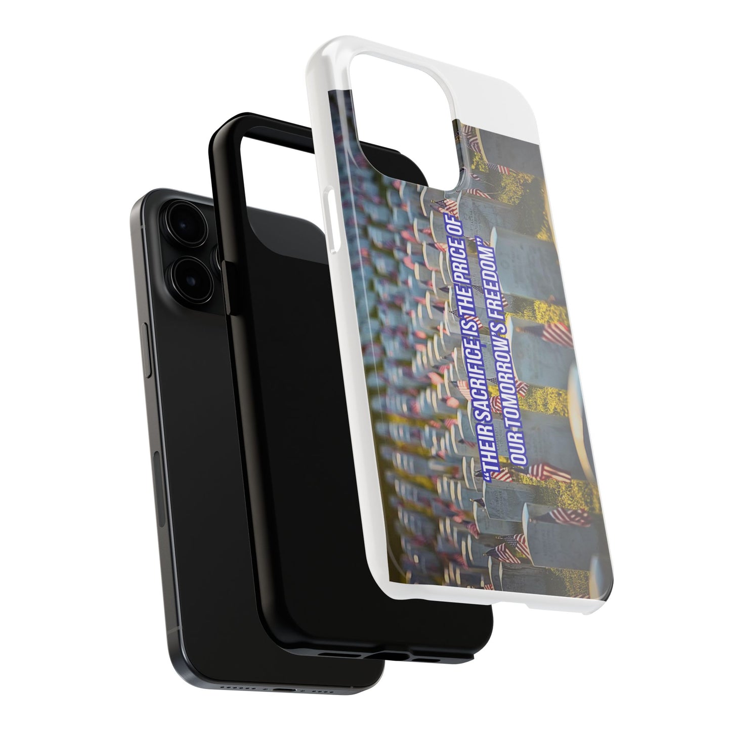 Veterans Memorial Tough Phone Case — "Their Sacrifices: The Price of Your Freedom" Patriotic Graveyard Design
