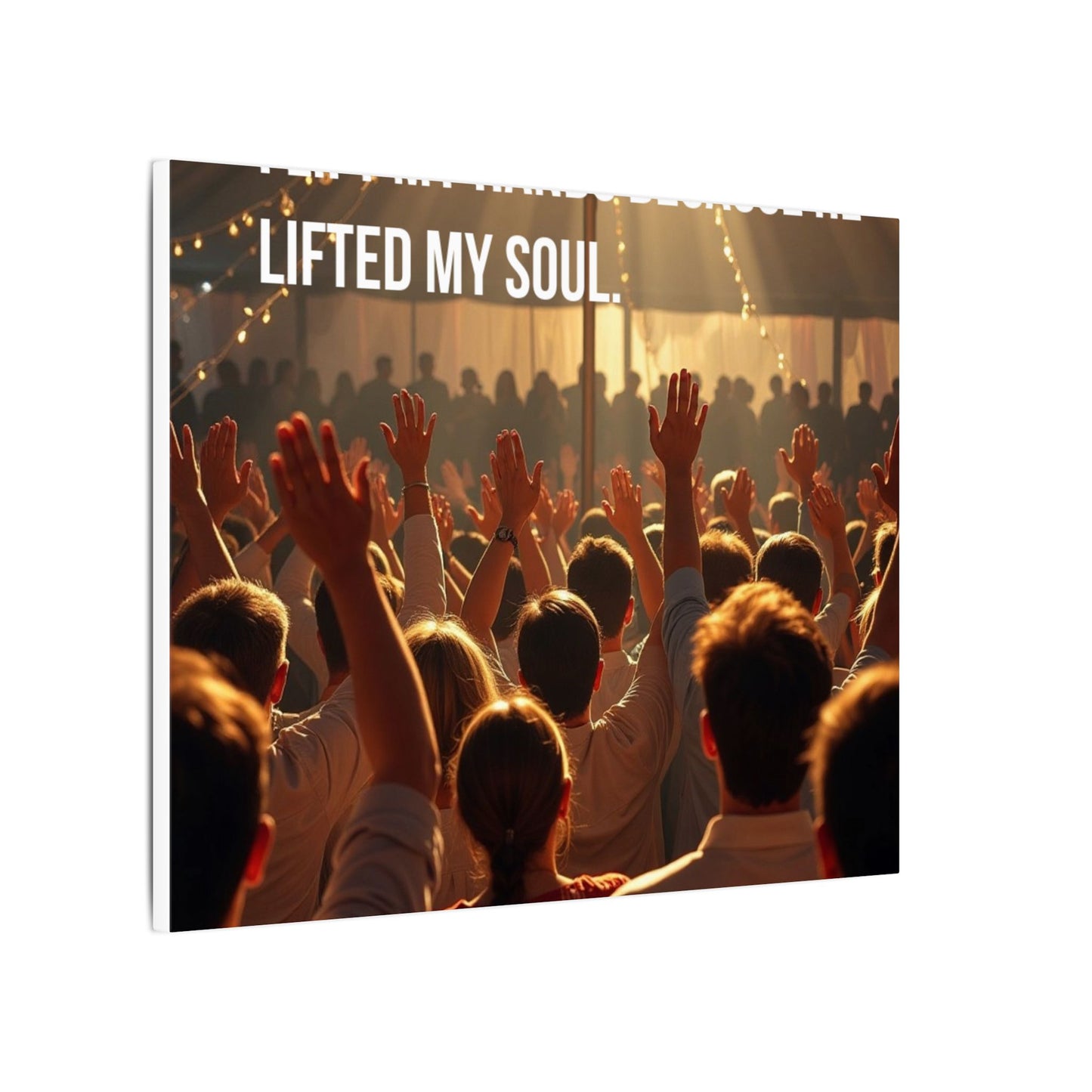 Worship Canvas Print — “I Lift My Hands Because He Lifted My Soul” Wall Art