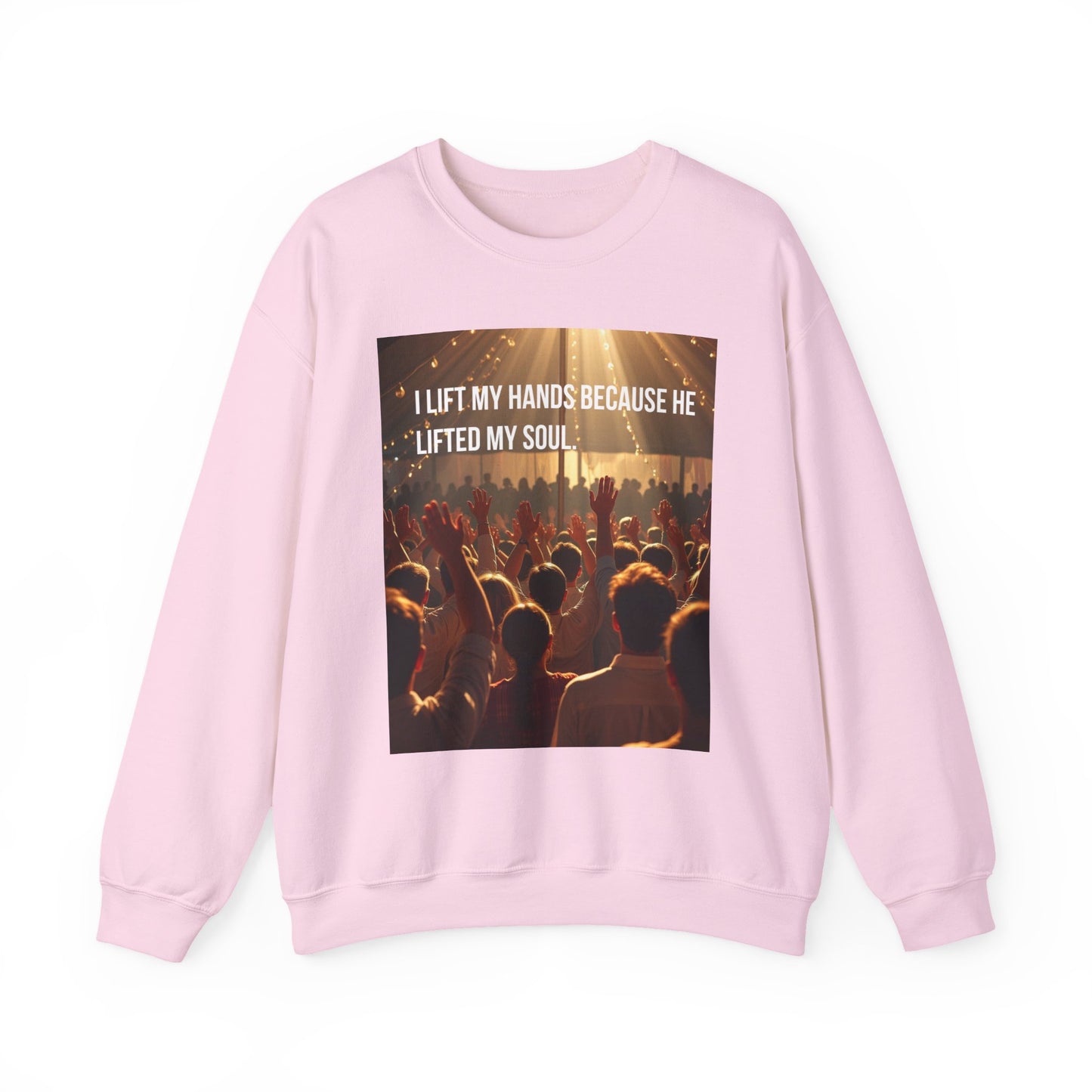 Christian Worship Sweatshirt - "I Lift My Hands Because He Lifted My Soul" Concert Crowd Design
