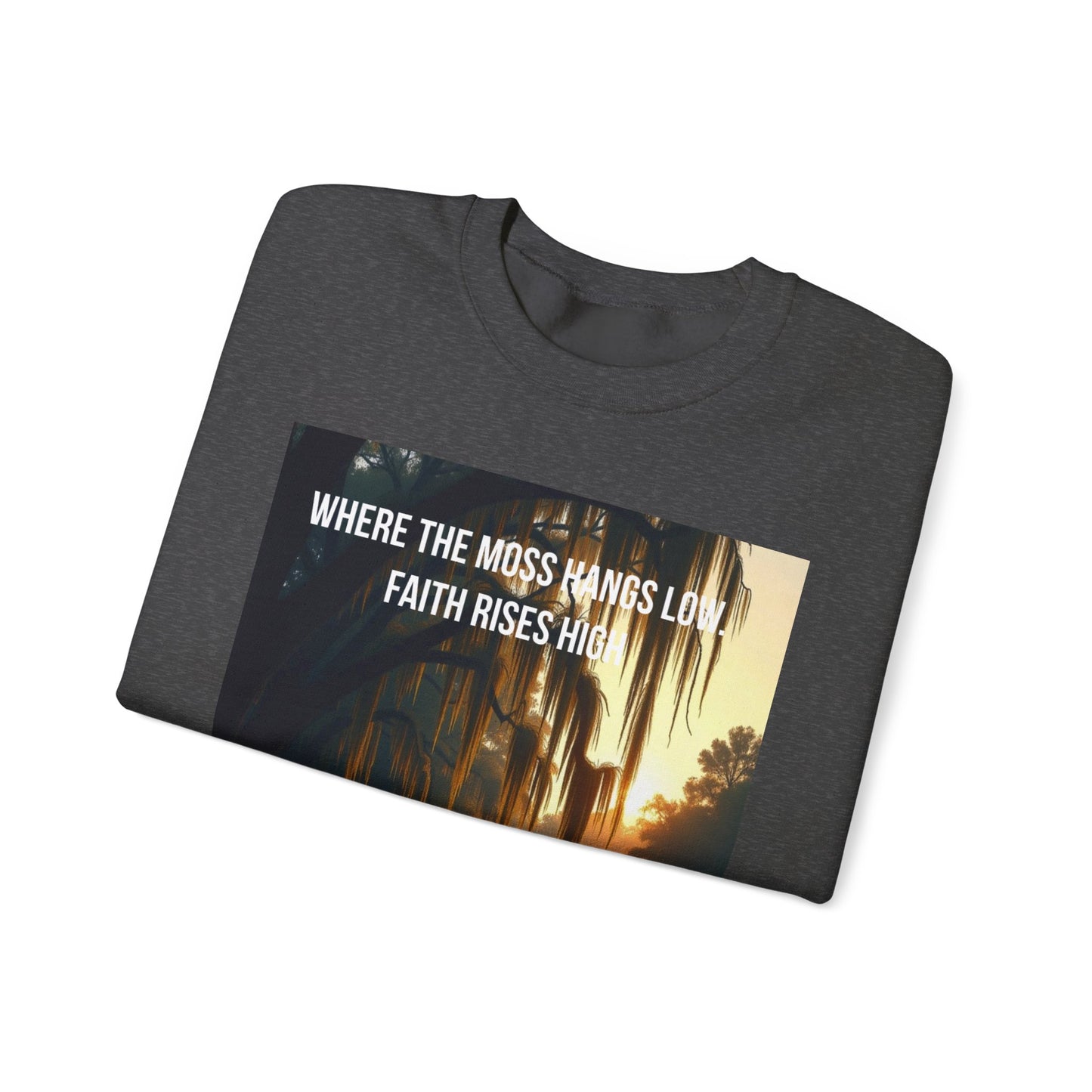 Inspirational Southern Bayou Sweatshirt — "Where the Moss Hangs Low, Faith Rises High"