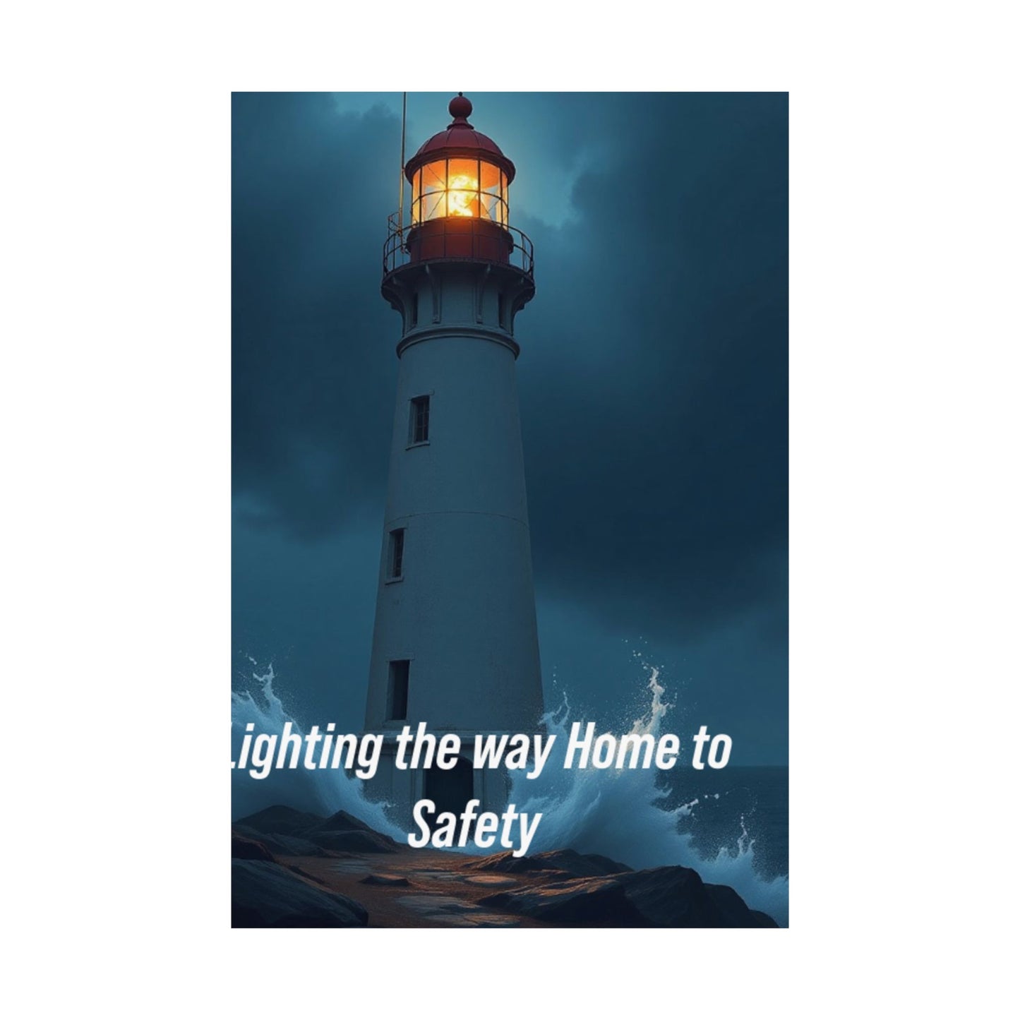 Lighthouse Satin Poster - "Lighting the Way Home to Safety" (210gsm)