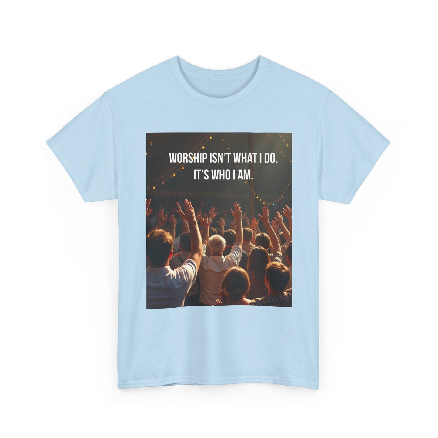 Worship Isn't What I Do Tee – Christian Concert Praise T-Shirt