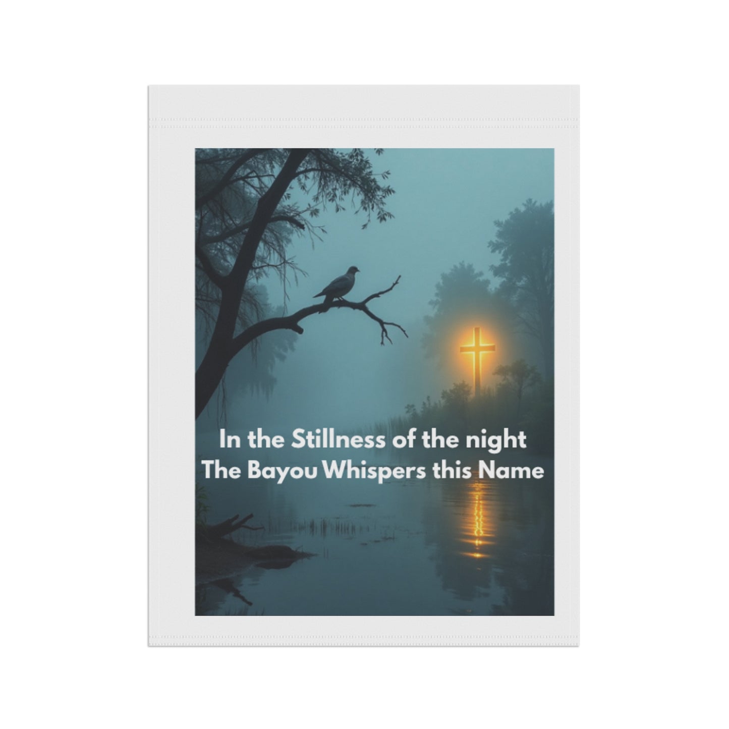 Bayou Night Garden Flag — "In the Stillness of the night The Bayou Whispers this Name"