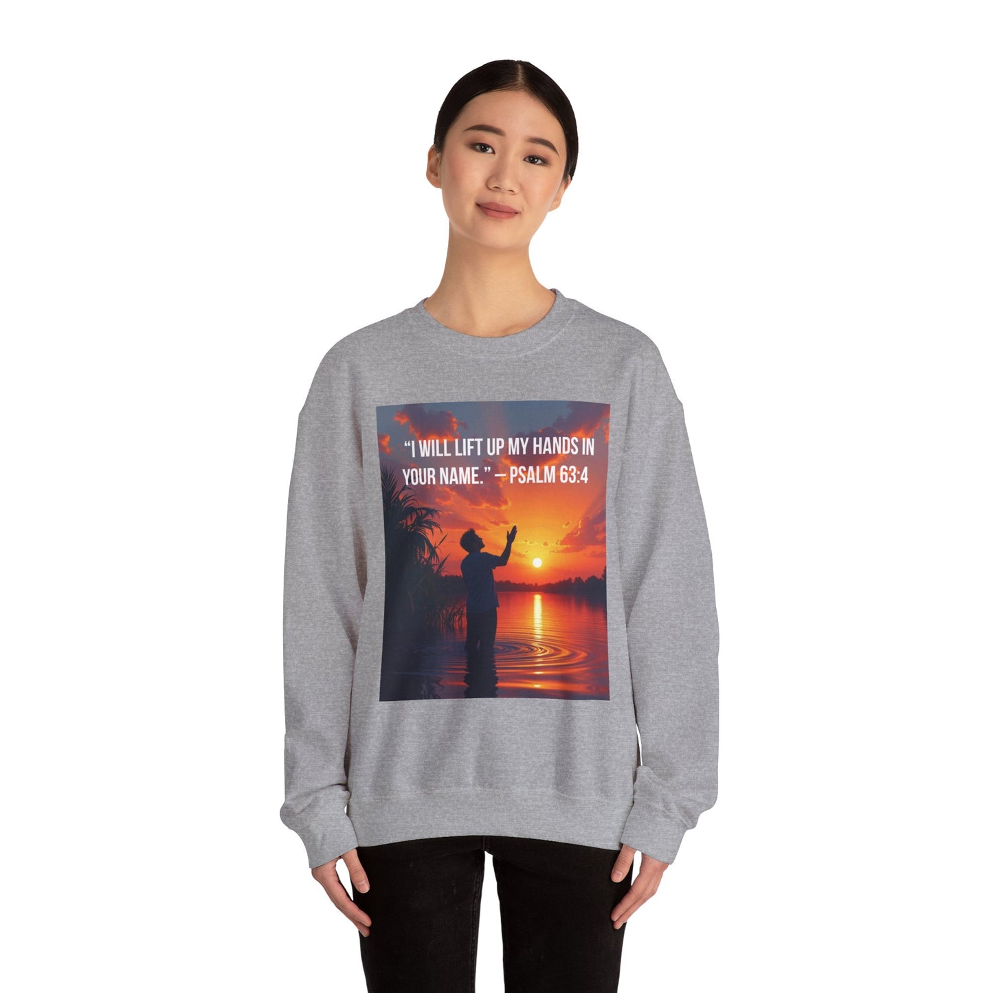 Christian Crewneck Sweatshirt — "I Will Lift Up My Hands in Your Name" (Psalm 63:4)