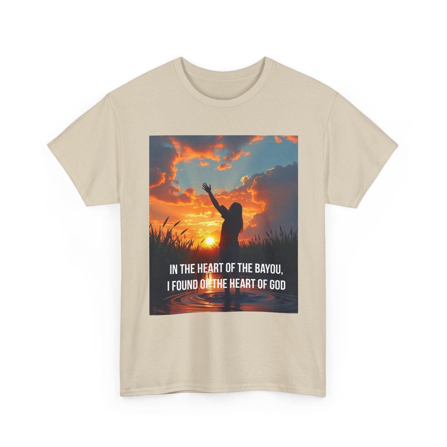 Bayou Faith T-Shirt — "In the Heart of the Bayou, I Found the Heart of God"