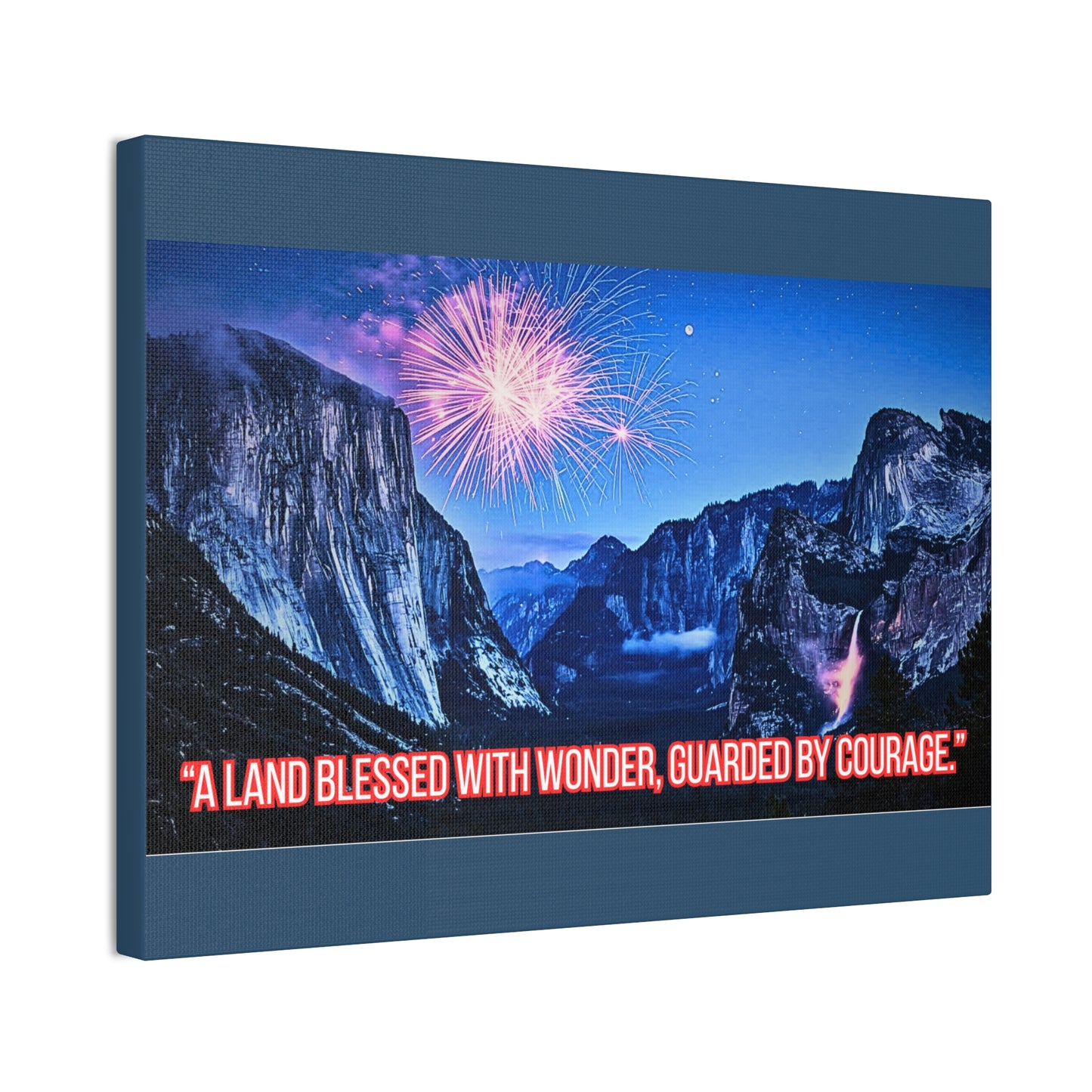 Patriotic Yosemite Canvas Wall Art - “A Land Blessed With Wonder, Guarded By Courage” 0.75" Stretched