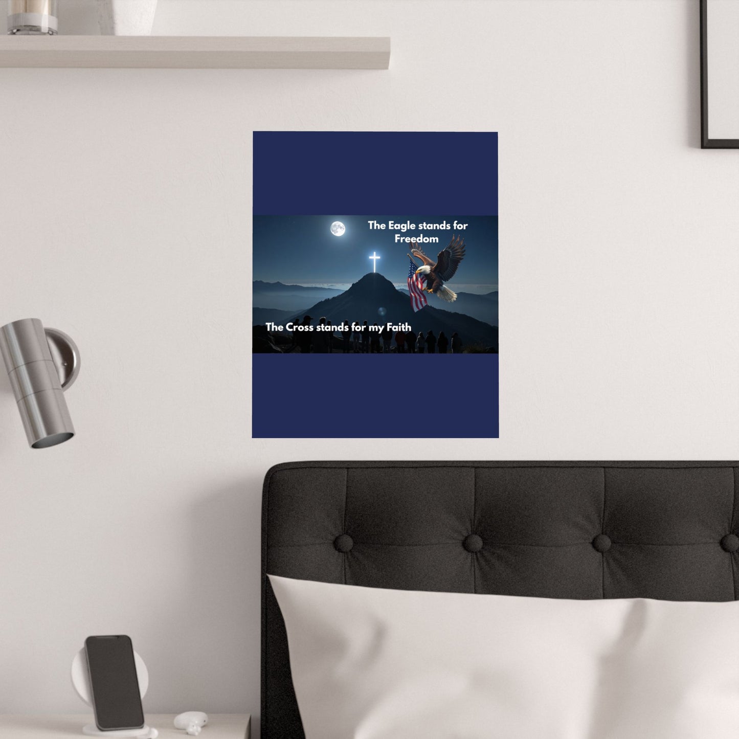 Faith & Freedom Satin Poster — "The Eagle stands for Freedom / The Cross stands for my Faith"