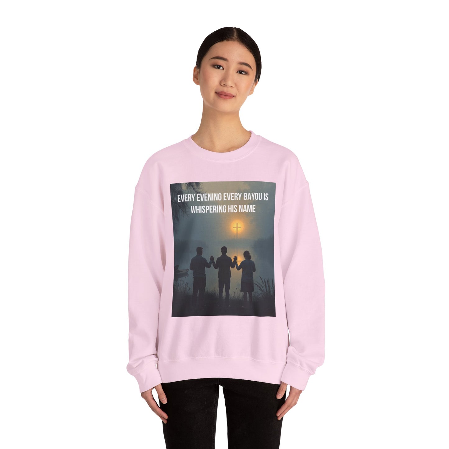 Crewneck Sweatshirt — "Every Evening Every Bayou Is Whispering His Name" Faith Graphic