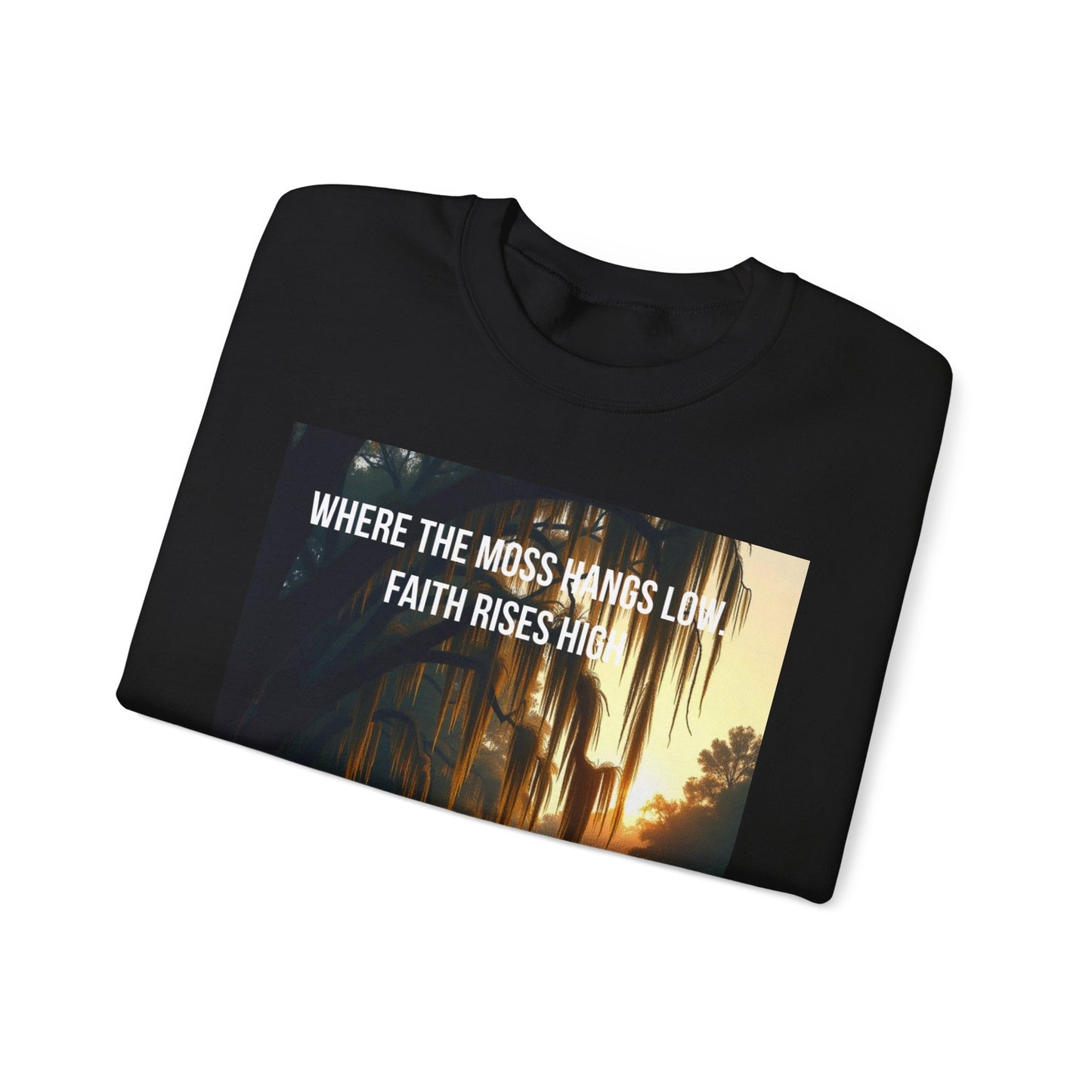 Inspirational Southern Bayou Sweatshirt — "Where the Moss Hangs Low, Faith Rises High"