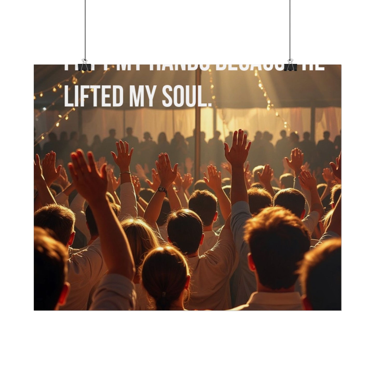 Rolled Poster — "I Lift My Hands Because He Lifted My Soul" Worship Wall Art
