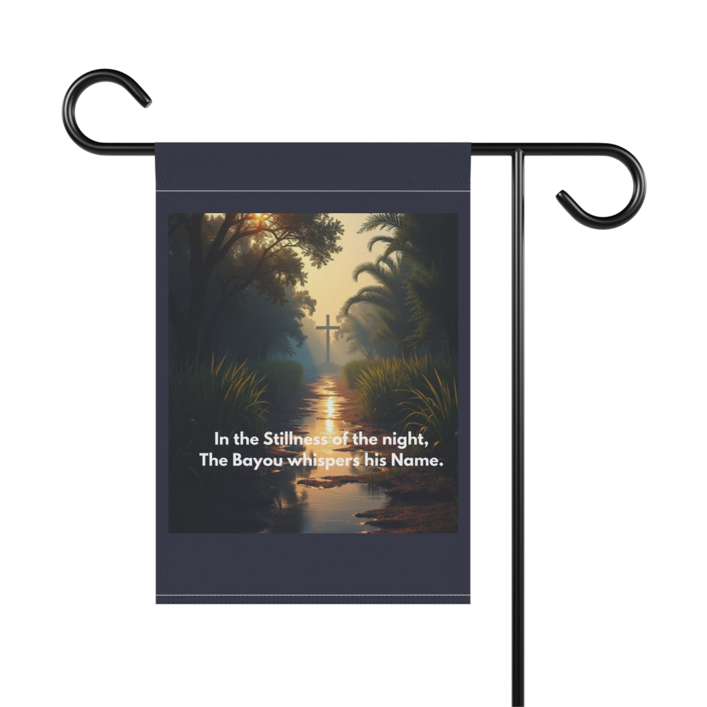 Garden Flag — Bayou Cross Evening Scene with Verse: “In the Stillness of the night, The Bayou whispers his Name.”