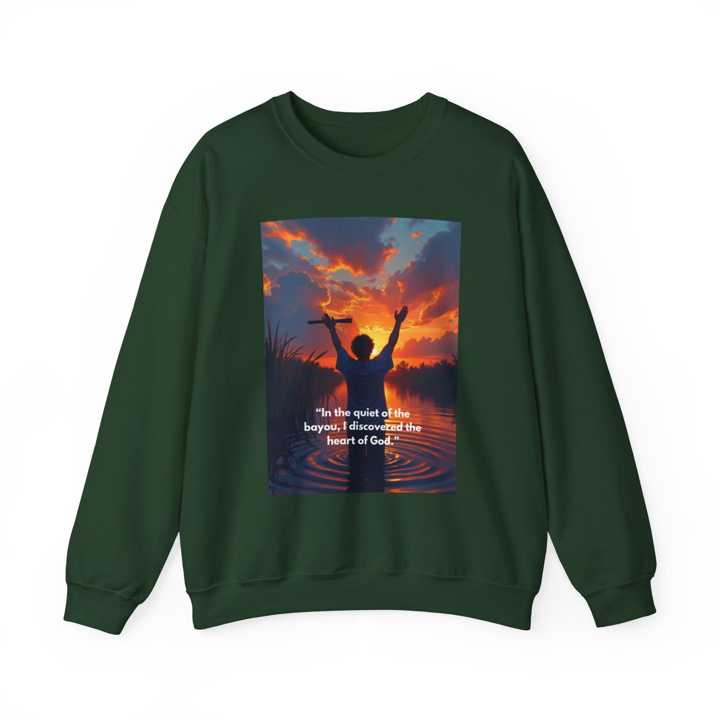 Inspirational Faith Crewneck Sweatshirt — "In the quiet of the bayou, I discovered the heart of God"