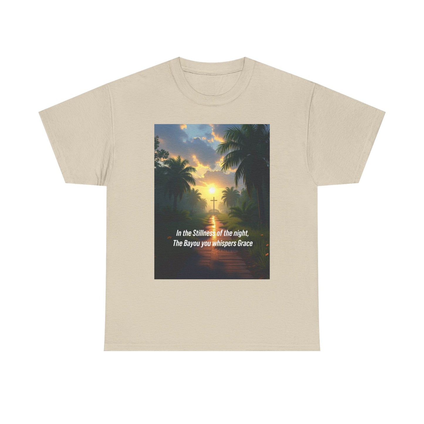 Sunset Bayou T-Shirt — "In the Stillness of the night, The Bayou you whispers Grace"