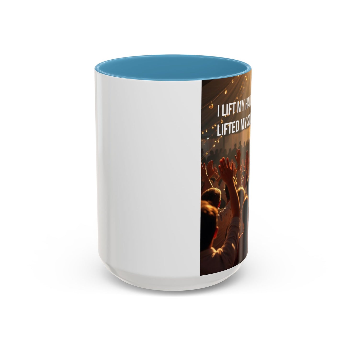 Coffee Mug — “I Lift My Hands Because He Lifted My Soul” Christian Worship Accent Mug