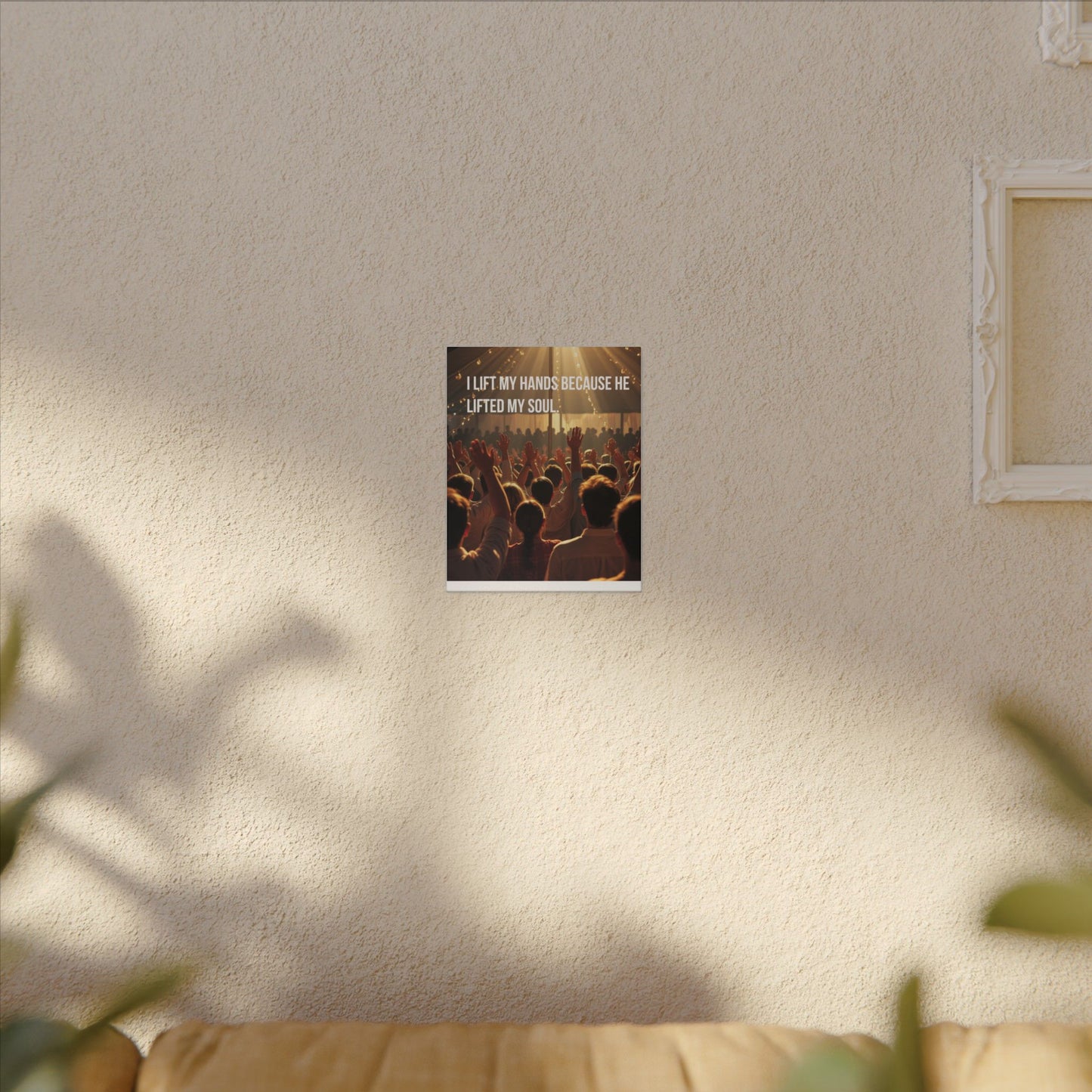 Worship Canvas Print — “I Lift My Hands Because He Lifted My Soul” Wall Art