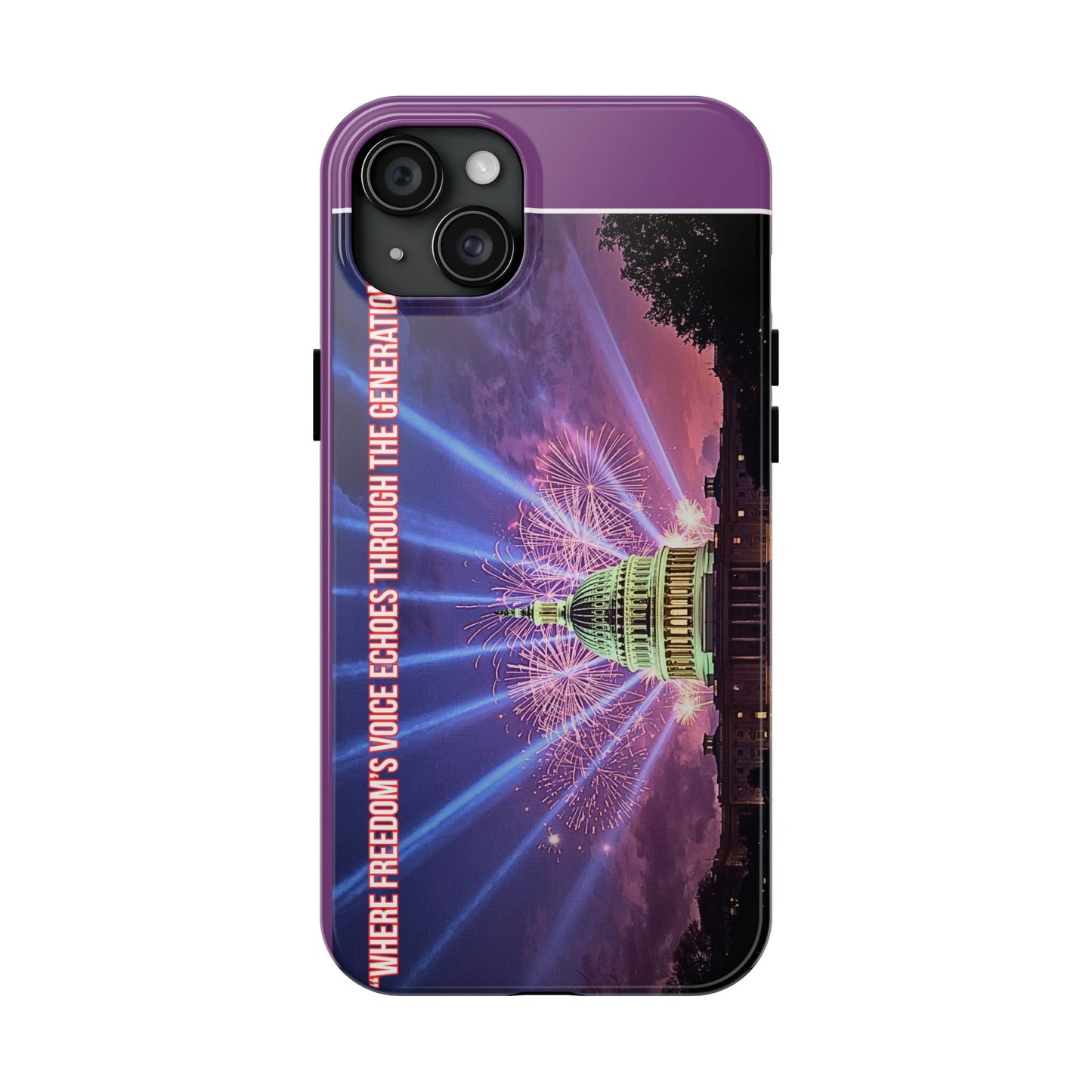 Capitol Fireworks Tough Phone Case — “Where Freedom’s Voice Echoes Through the Generations”