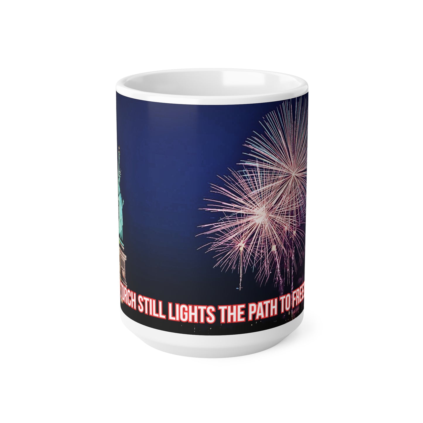 Statue of Liberty Fireworks Coffee Mug - "Her Torch Still Lights the Path to Freedom"