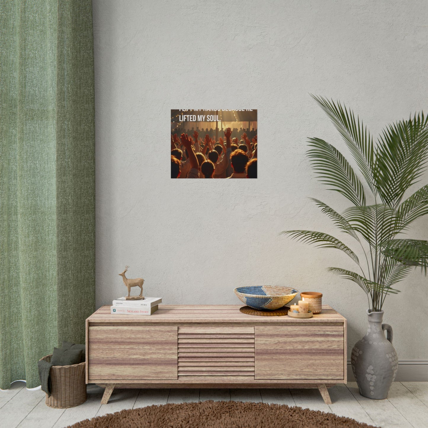 Rolled Poster — "I Lift My Hands Because He Lifted My Soul" Worship Wall Art