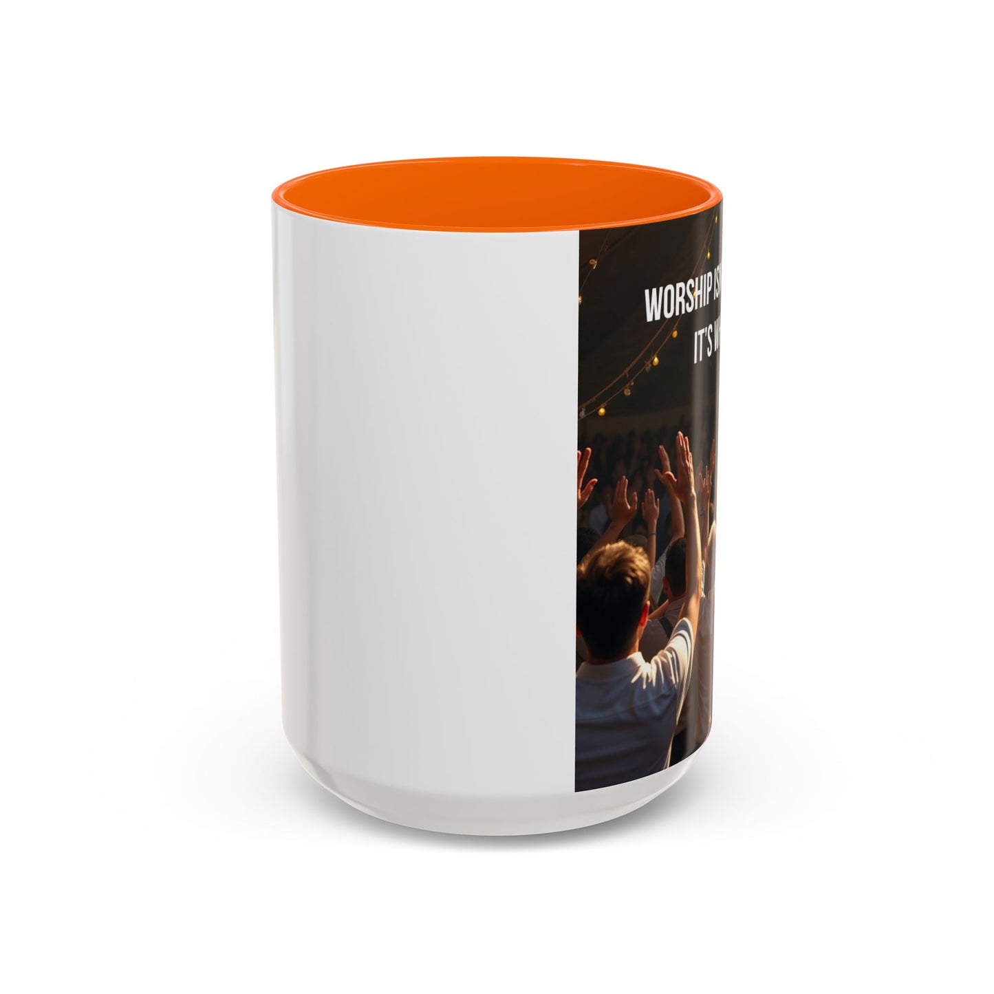 Worship Isn't What I Do — Accent Coffee Mug (11/15oz)