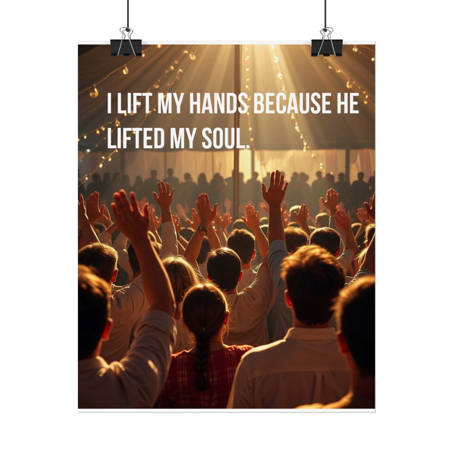 Rolled Poster — "I Lift My Hands Because He Lifted My Soul" Worship Wall Art