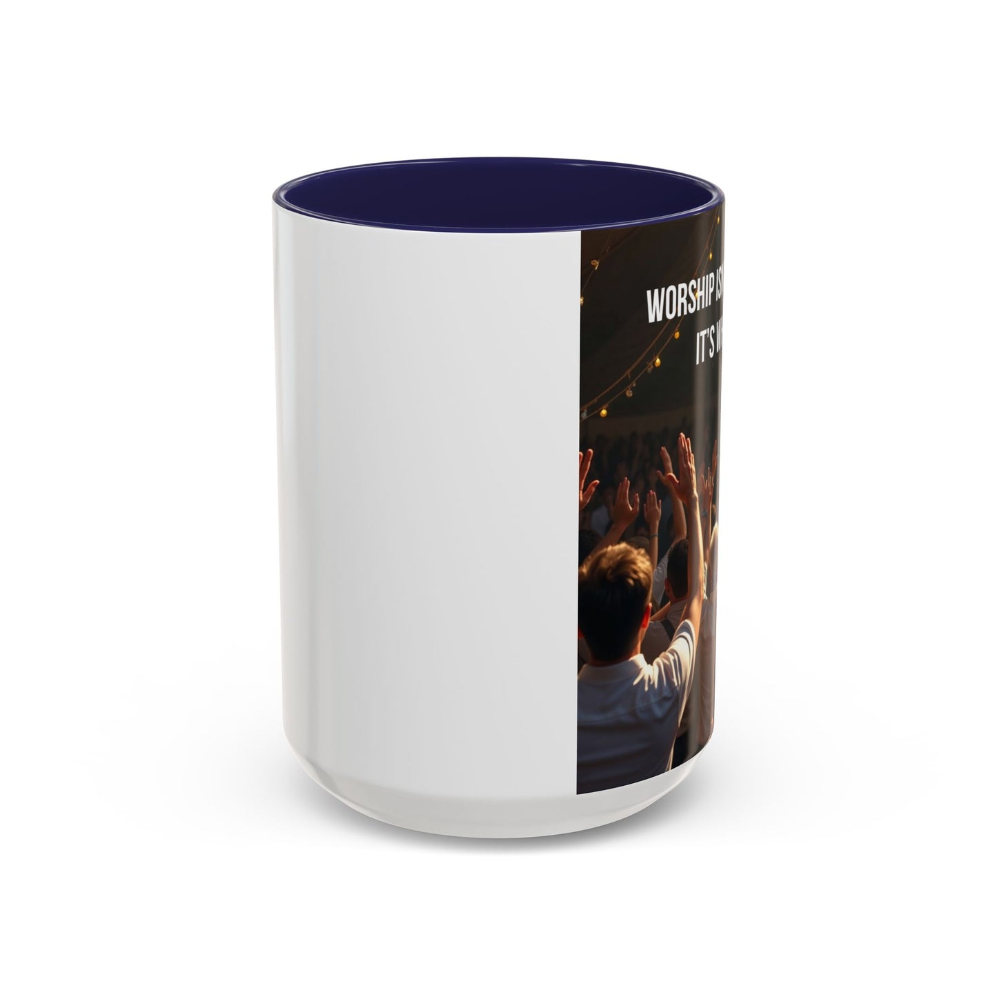 Worship Isn't What I Do — Accent Coffee Mug (11/15oz)