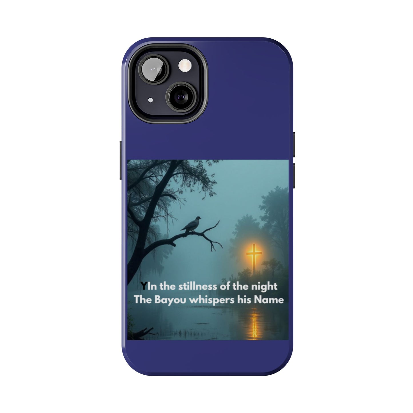 Tough Phone Case — 'In the stillness of the night the Bayou whispers his Name' Moody Bayou Cross Design