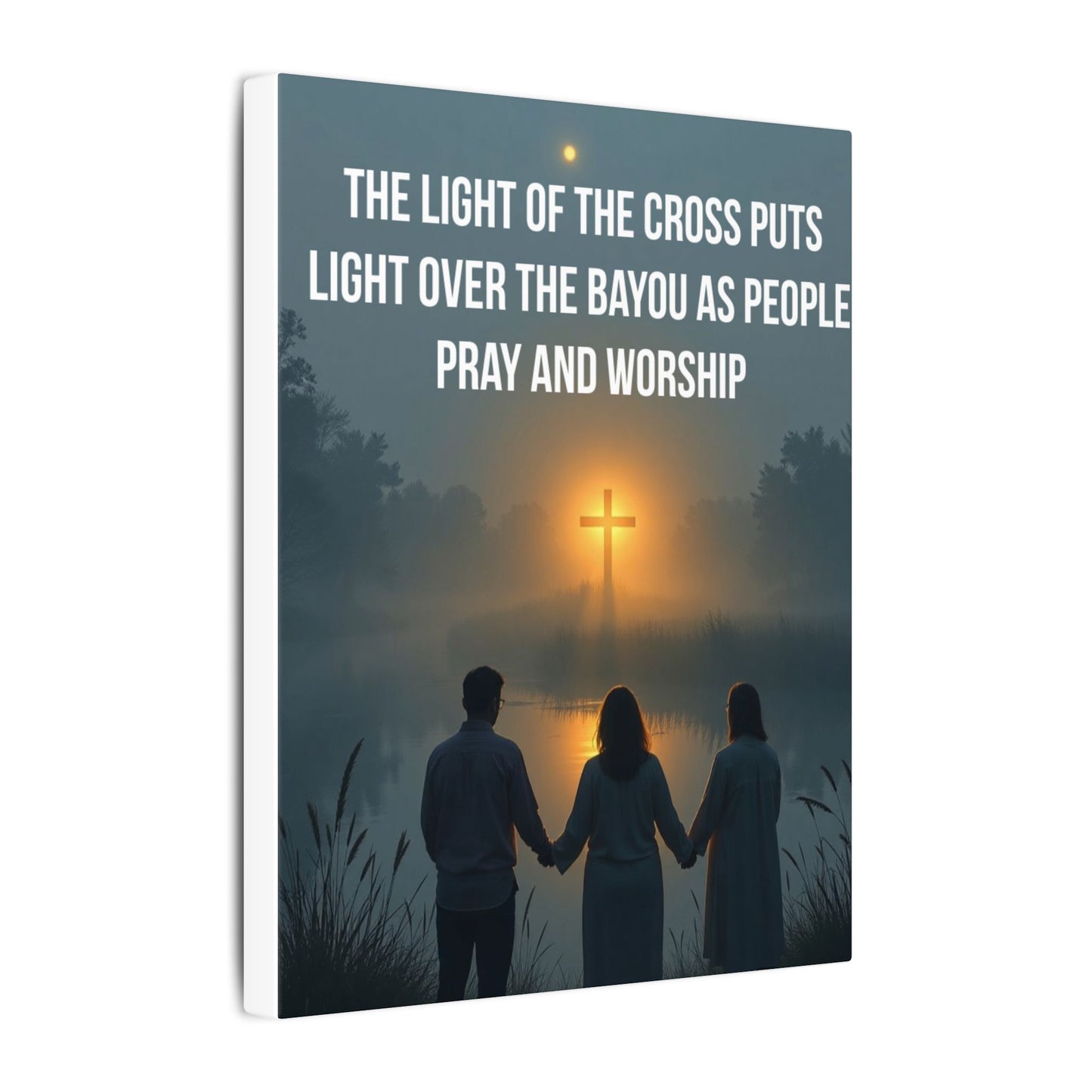 Faith Wall Art Canvas — “The Light of the Cross Puts Light Over the Bayou as People Pray and Worship”