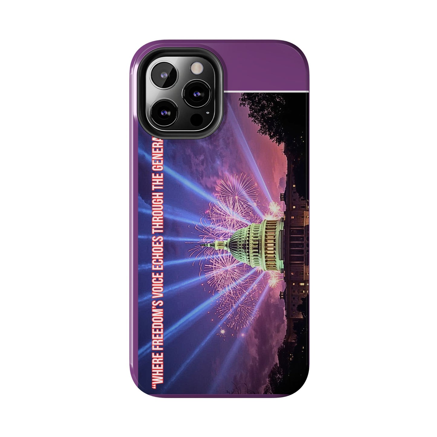 Capitol Fireworks Tough Phone Case — “Where Freedom’s Voice Echoes Through the Generations”