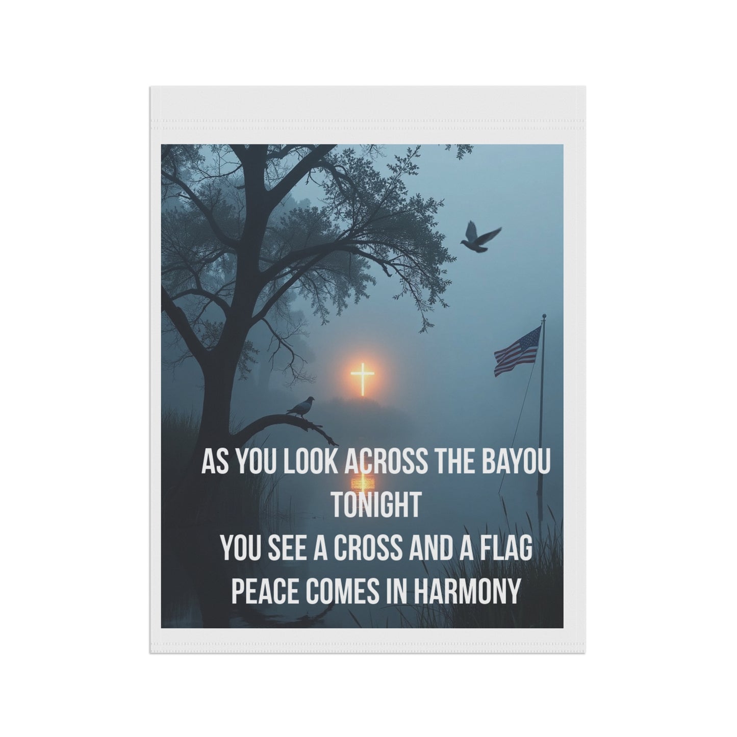 Garden Flag — "As You Look Across the Bayou Tonight" Cross & Flag Memorial Design