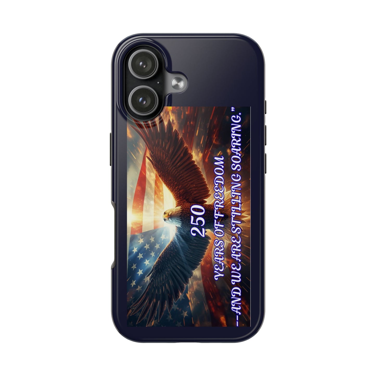 Patriotic Eagle Phone Case — "250 Years of Freedom" Durable Protective Case