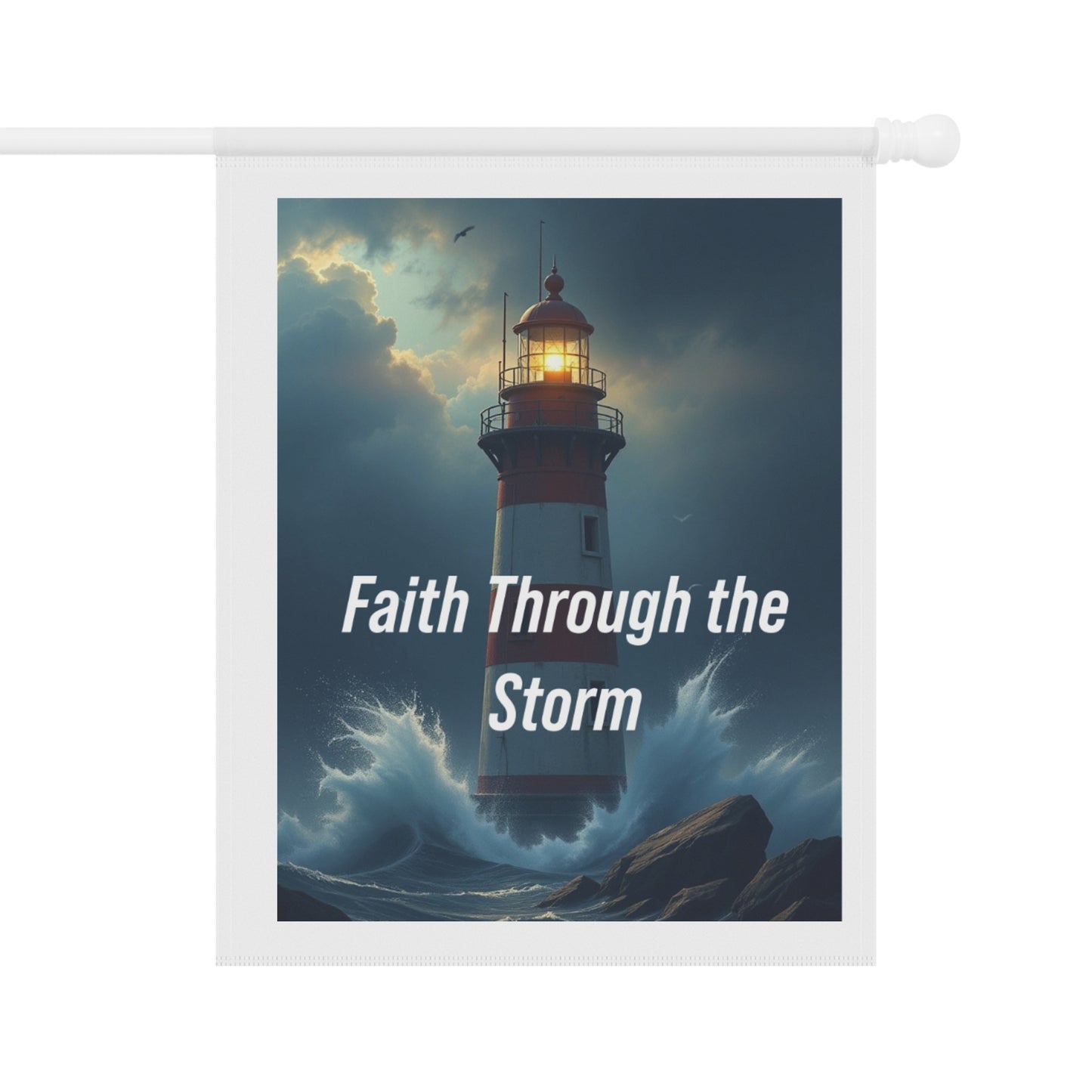 Faith Through the Storm Garden Flag — Lighthouse Inspirational Garden Banner