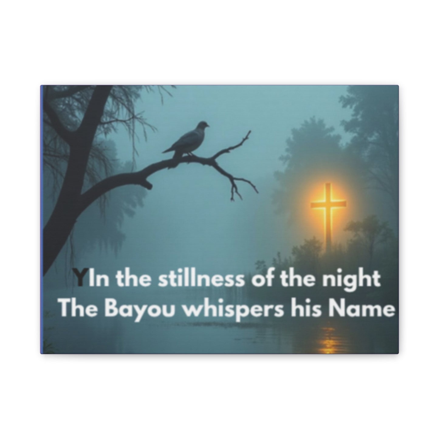 Bayou Night Canvas Wall Art — "In the stillness of the night the Bayou whispers his Name"