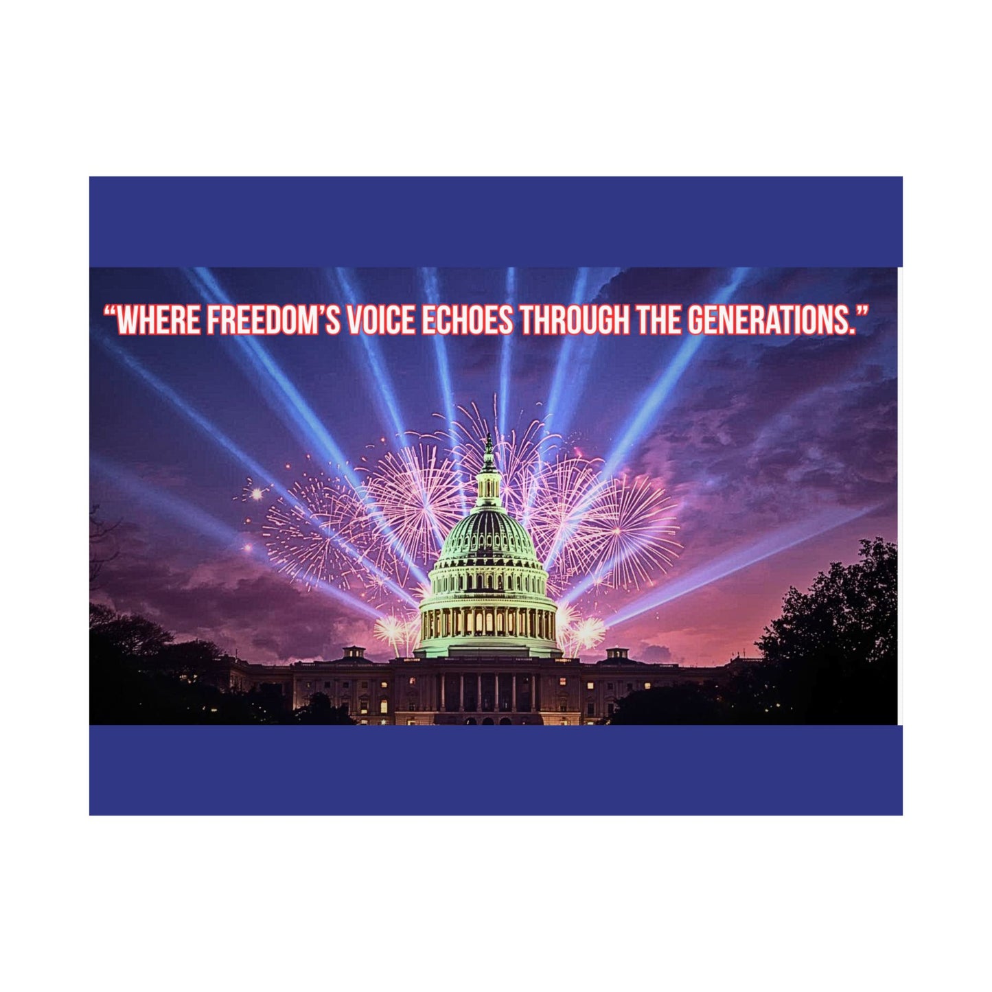 Capitol Fireworks Satin Poster — "Where Freedom's Voice Echoes Through the Generations"