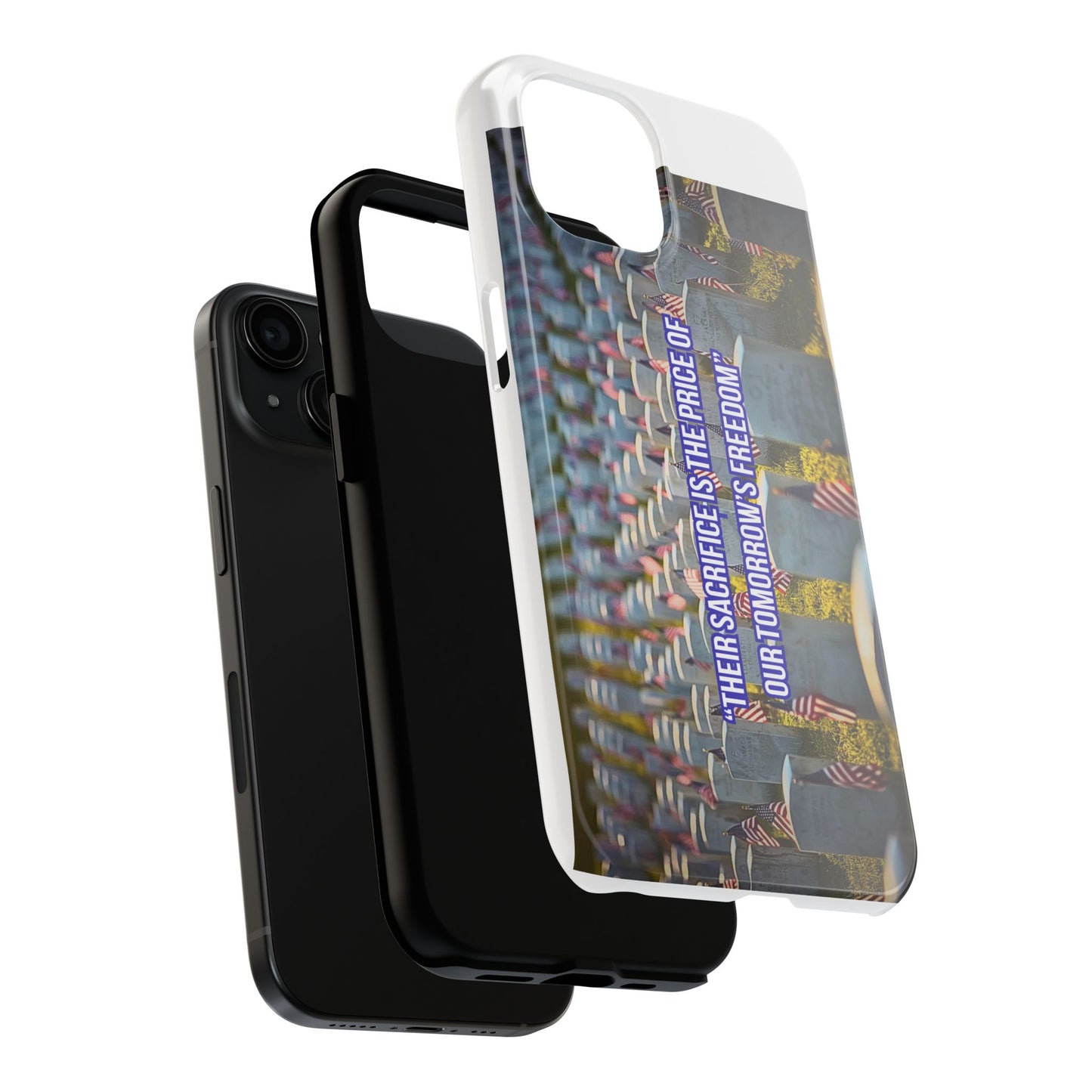 Veterans Memorial Tough Phone Case — "Their Sacrifices: The Price of Your Freedom" Patriotic Graveyard Design