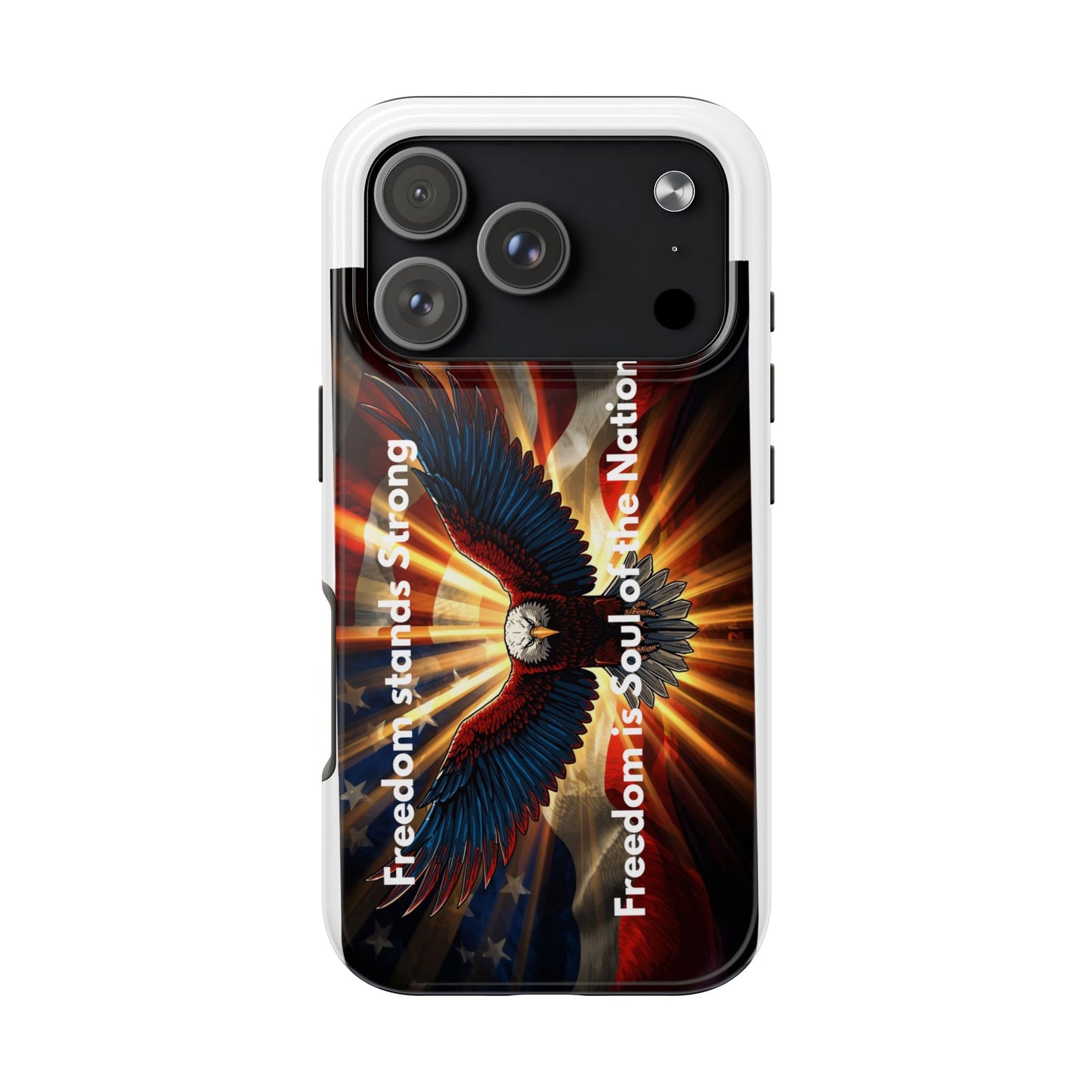 Patriotic Eagle Tough Phone Case — “Freedom Is Soul of the Nation”