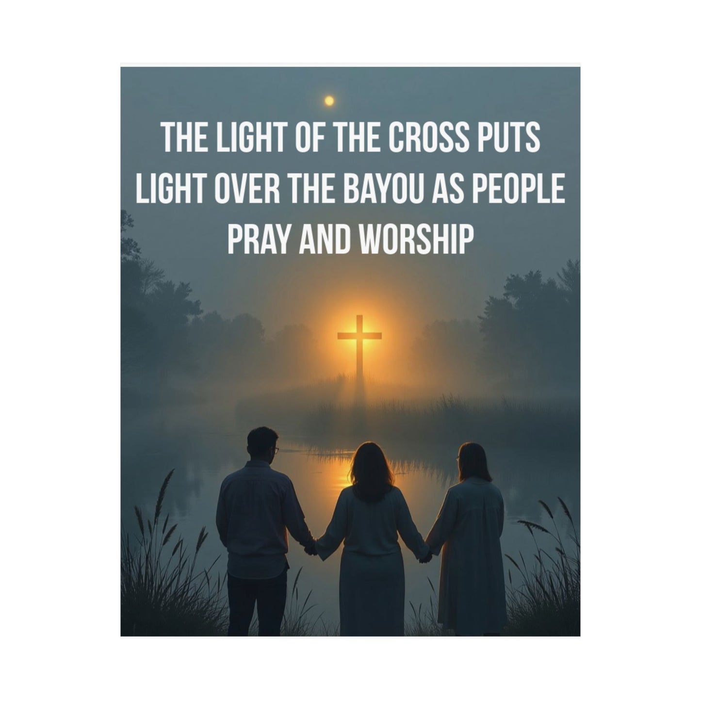 Satin Poster — “Light Over the Bayou as People Pray and Worship” (Christian Inspirational Wall Art)