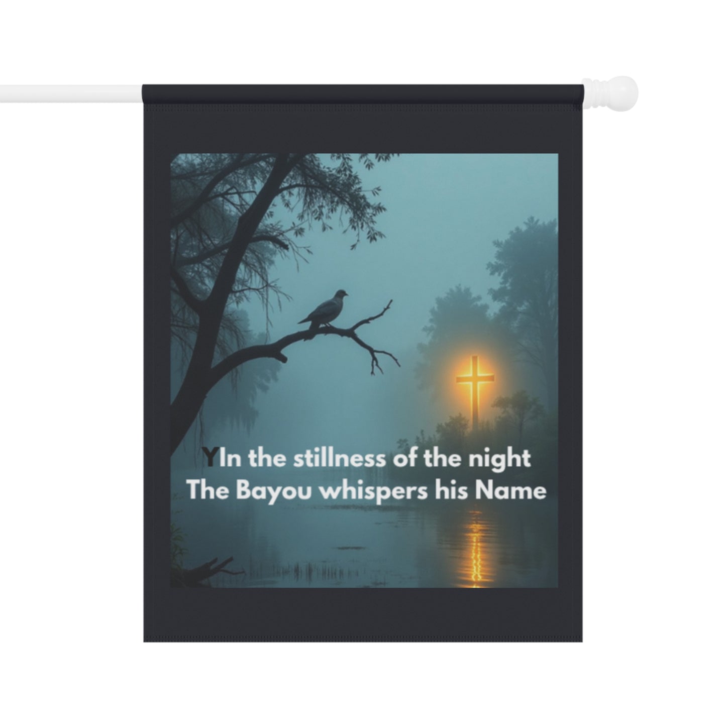 Garden Flag – Bayou Night Scene with Cross & Quote: "In the stillness of the night The Bayou whispers his Name"
