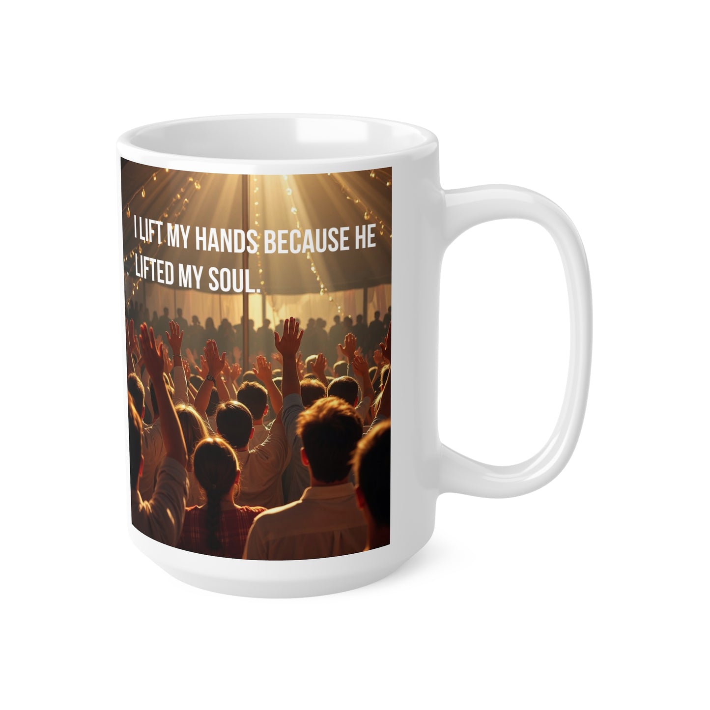 Worship Concert Ceramic Mug — "I Lift My Hands" Spiritual Coffee Cup (11oz & 15oz)